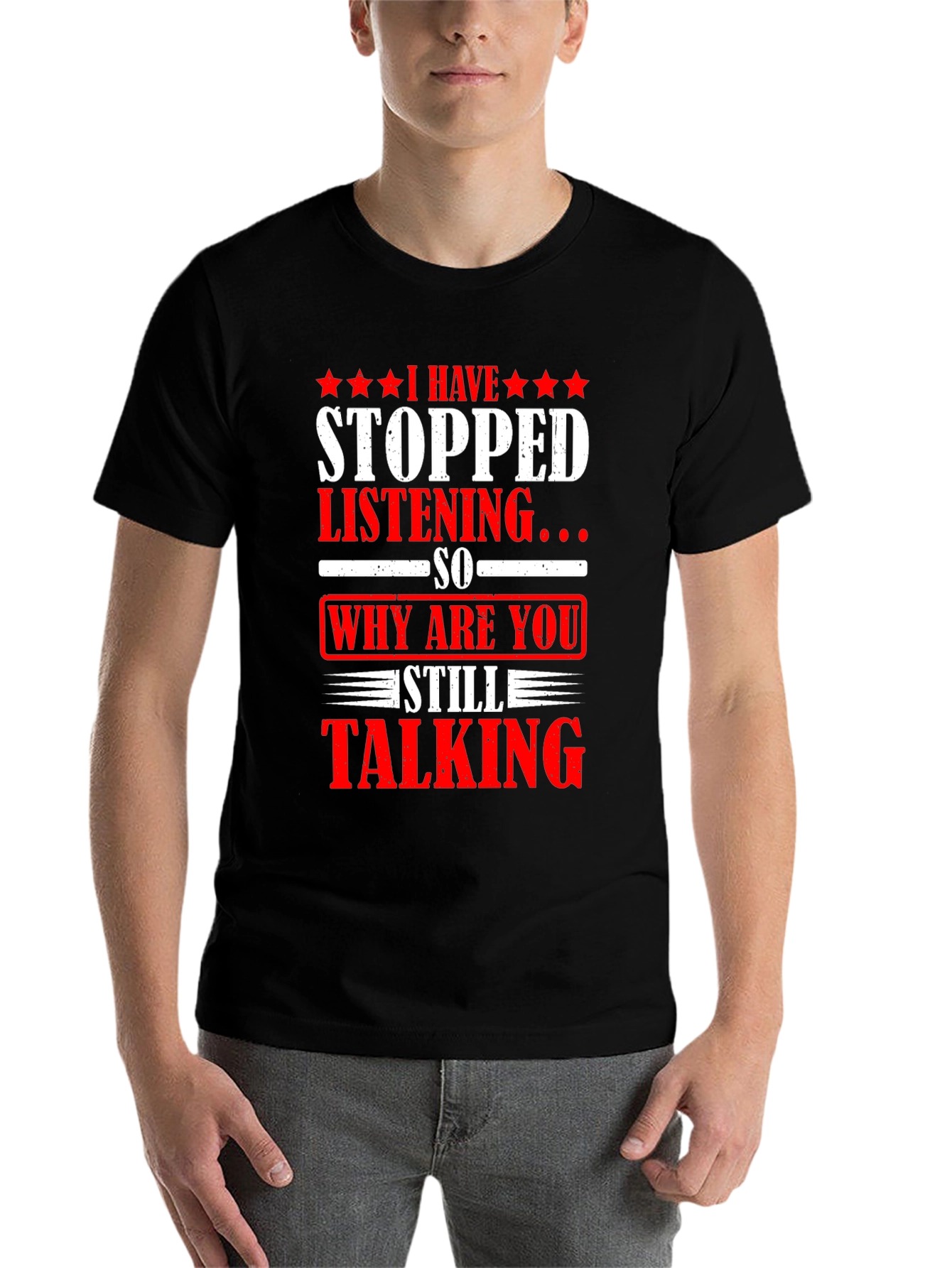 Black Funny Sarcastic Graphic T-Shirt - Why Are You Still Talking? view 7