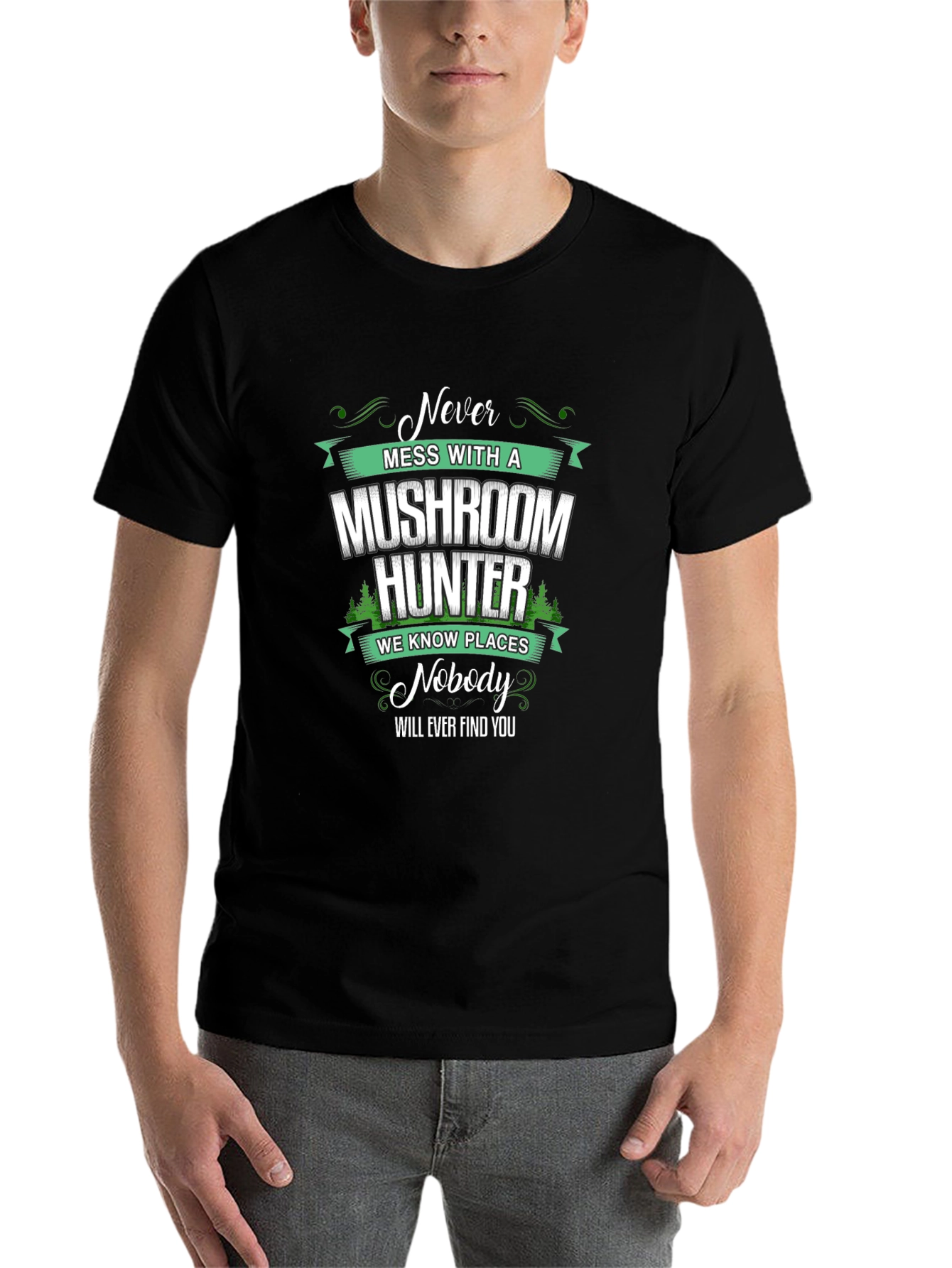 Black Mushroom Hunter T-Shirt: "Never Mess With A Mushroom Hunter"  view 7