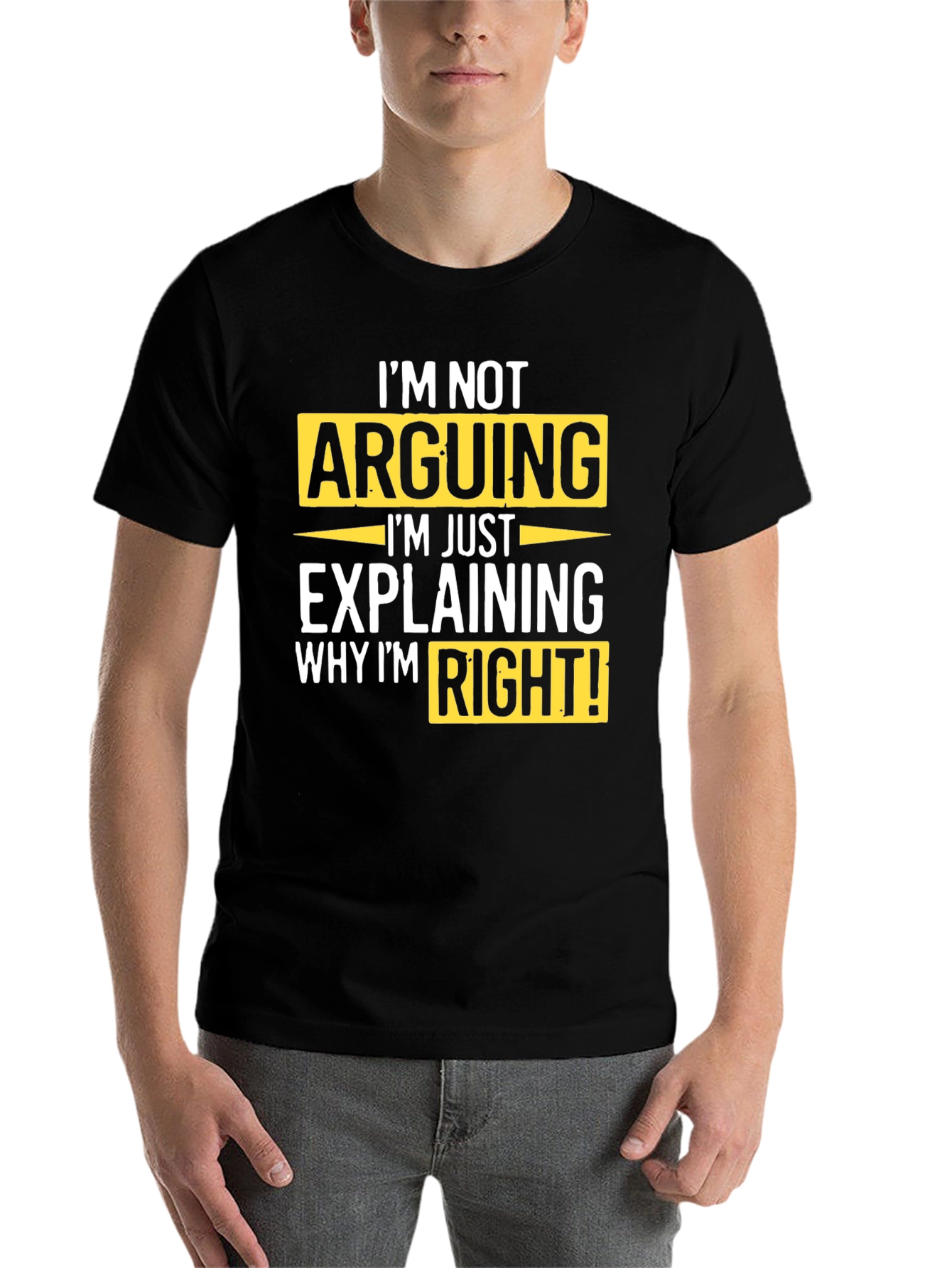 Black I'm Not Arguing T-Shirt view 7
