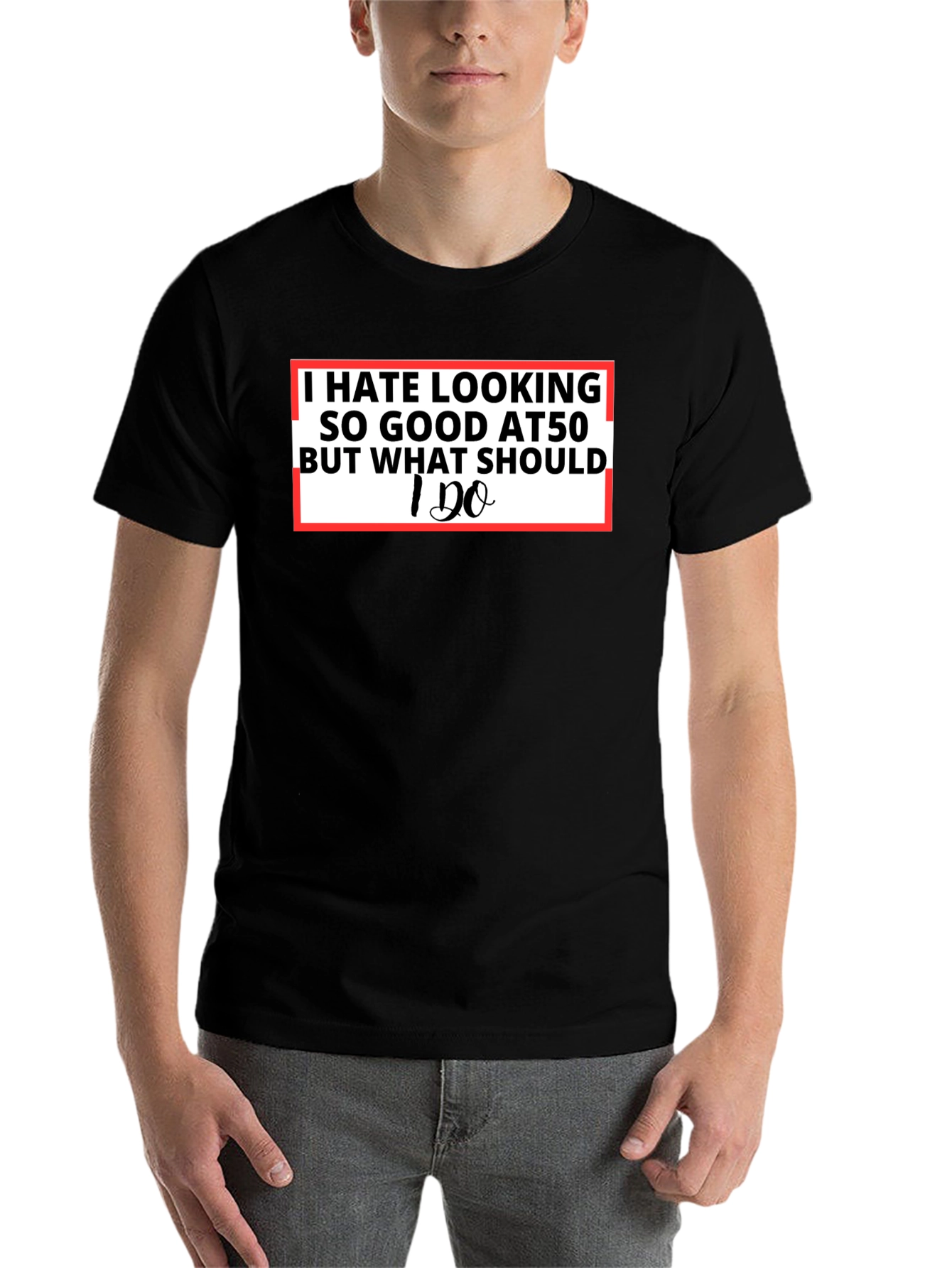 Black I Hate Looking So Good T-Shirt - Funny Age Pride Tee view 7