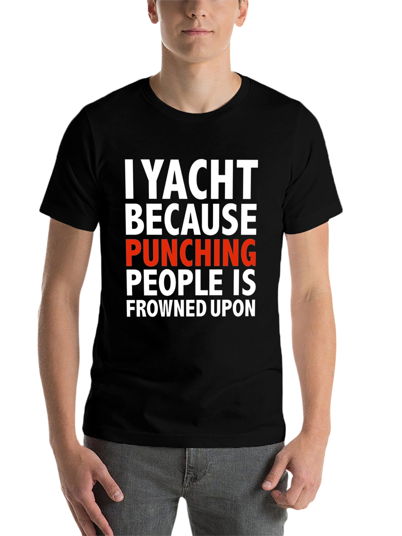 Black I Yacht Because Punching People is Frowned Upon T-Shirt view 7