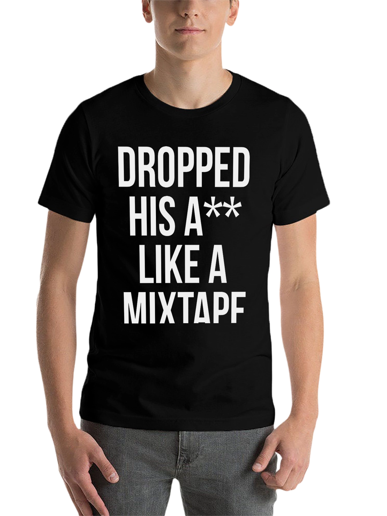 Black Dropped His A** Like a Mixtape T-Shirt view 7