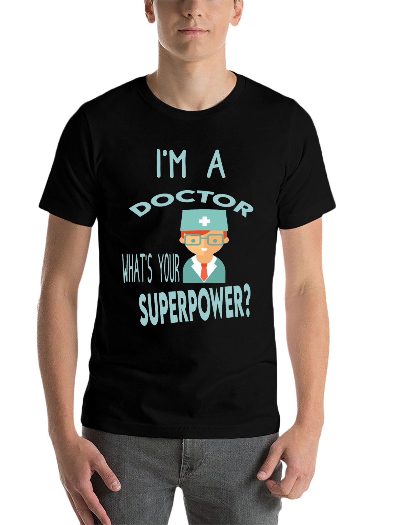 Black I'm a Doctor What's Your Superpower? T-Shirt view 7