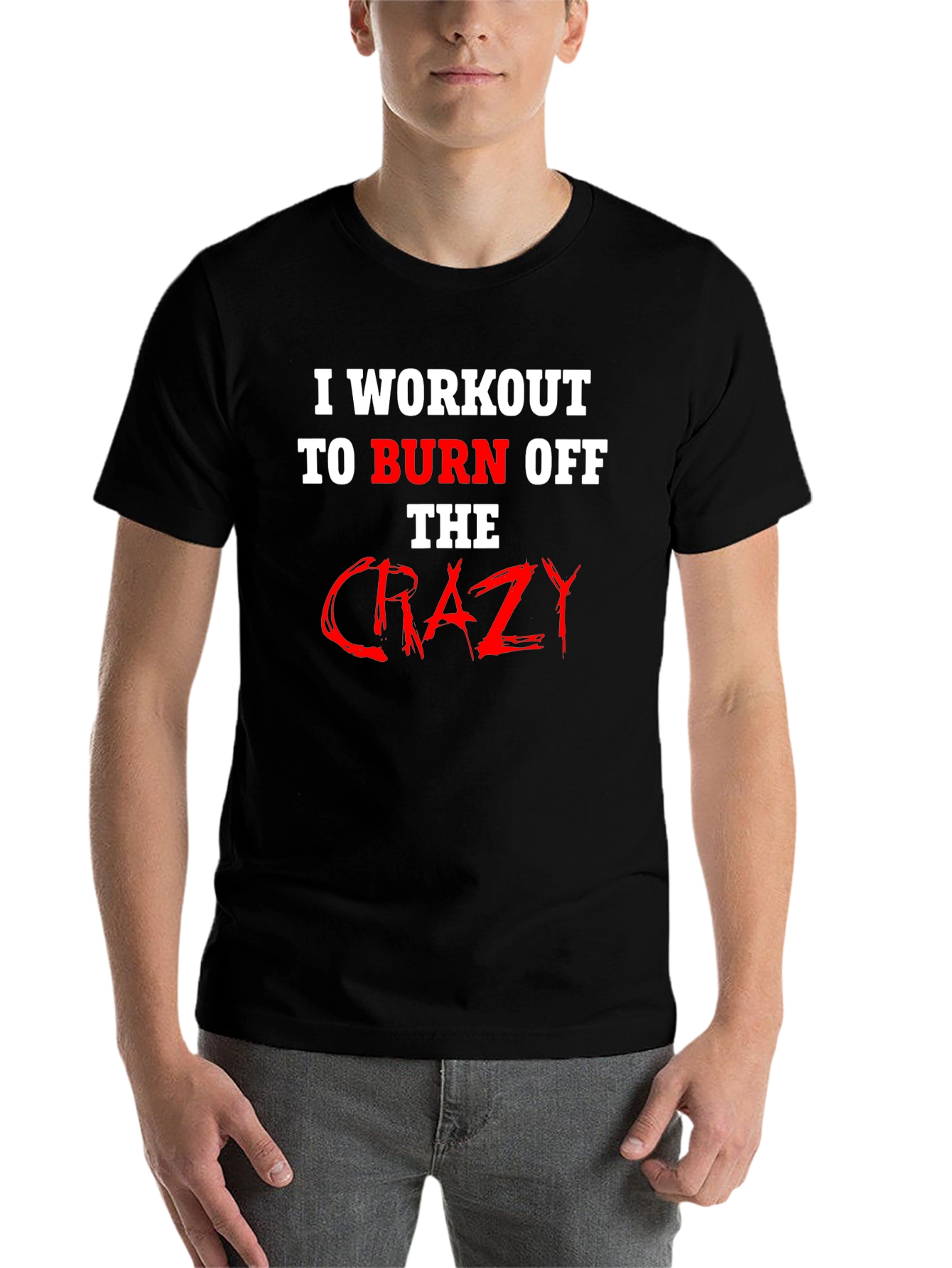 Black Workout to Burn Off Crazy T-Shirt view 7