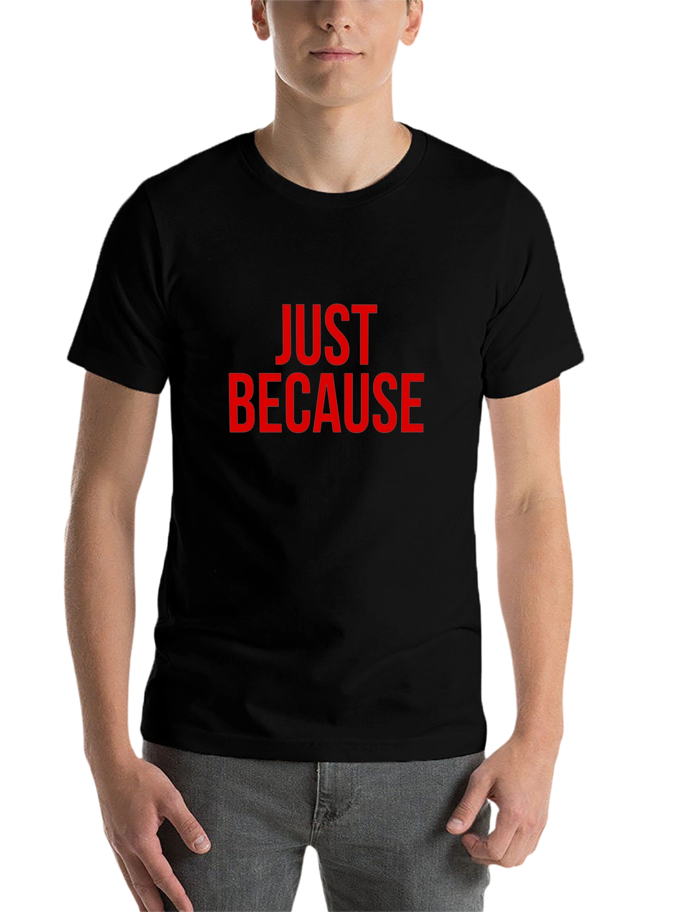 Black Just Because T-Shirt - Bold Red Graphic view 7