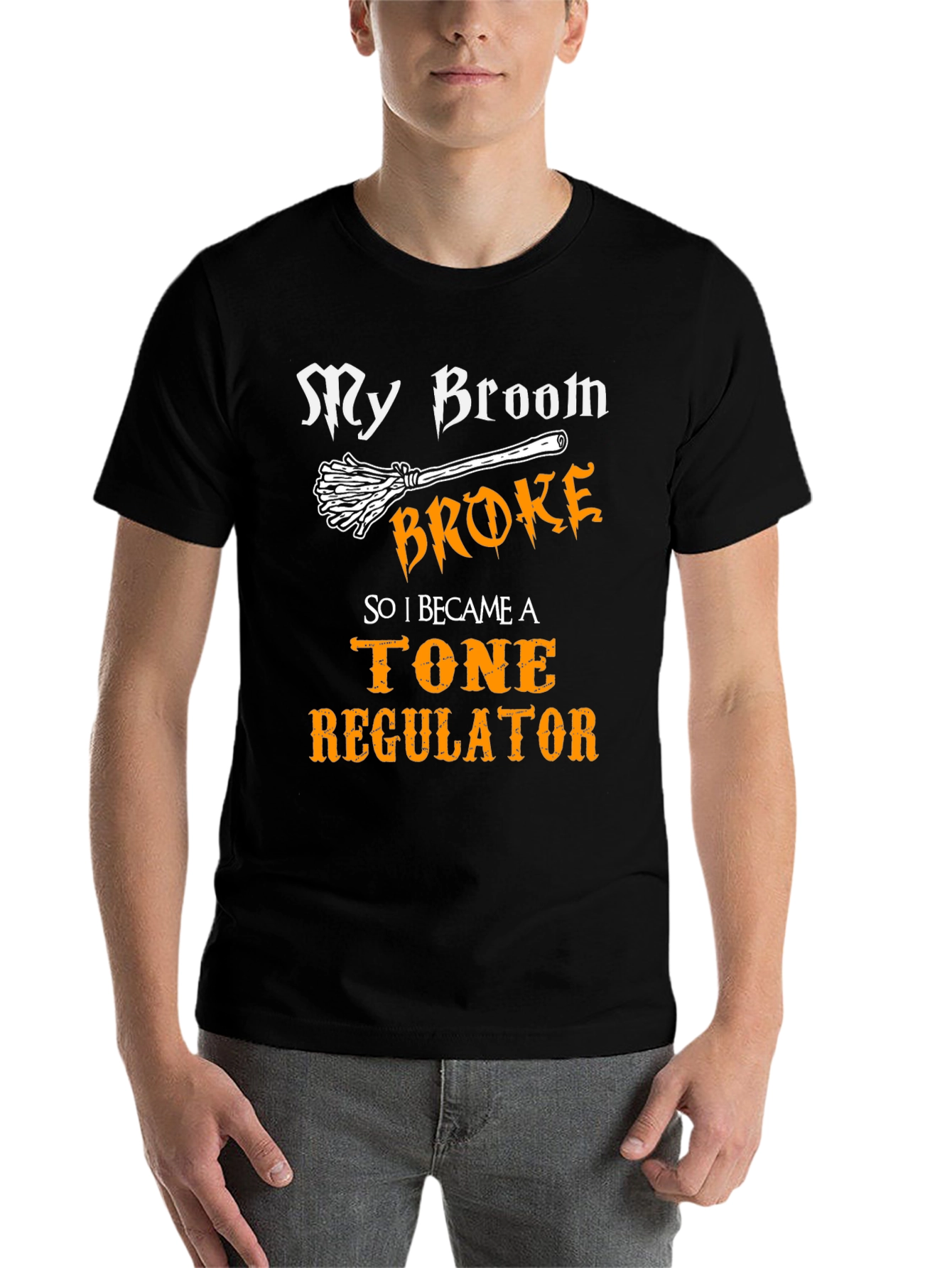Black Broom Broke, Tone Regulator T-Shirt - Funny Graphic Tee view 7