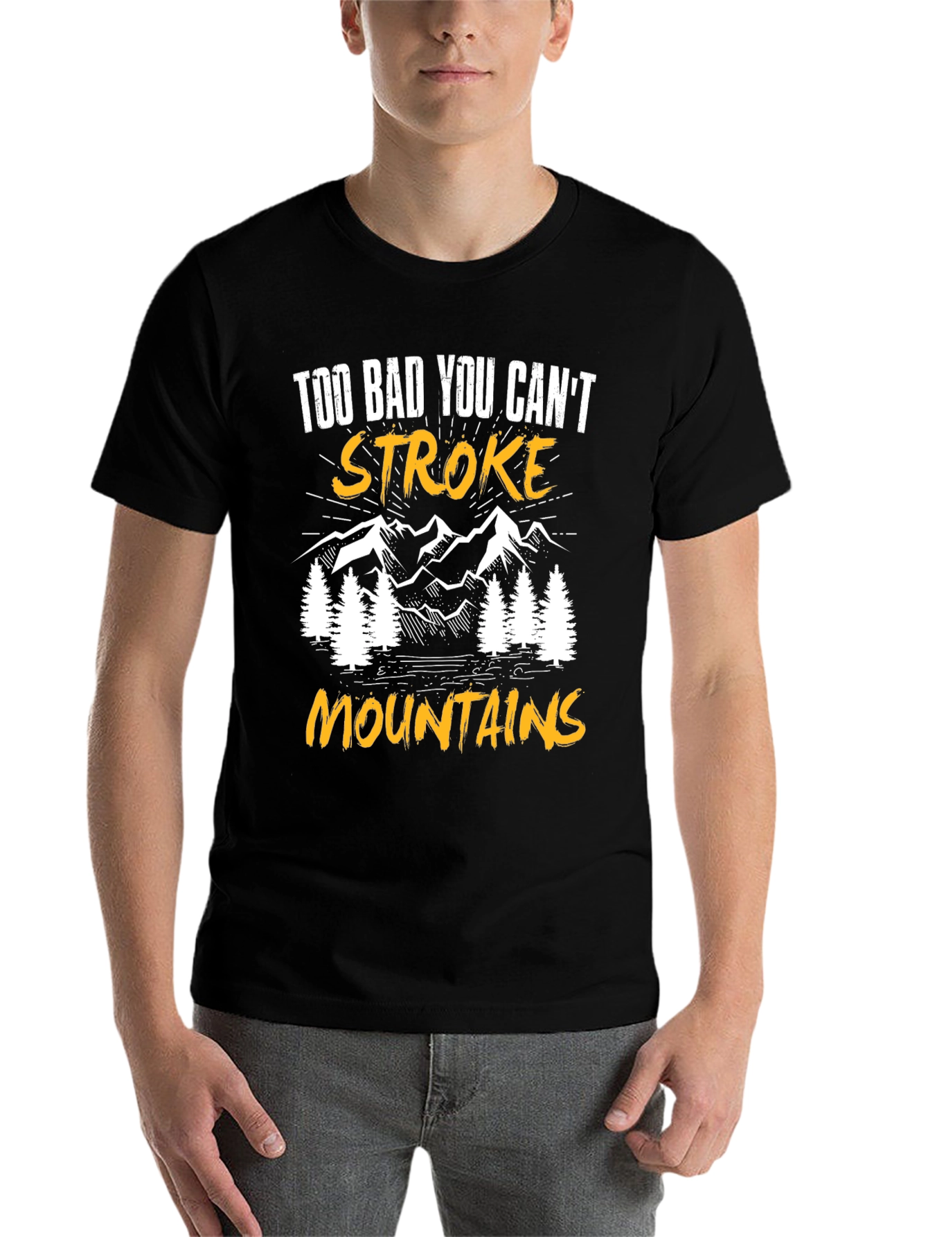 Black Too Bad You Can't Stroke Mountains T-Shirt view 7