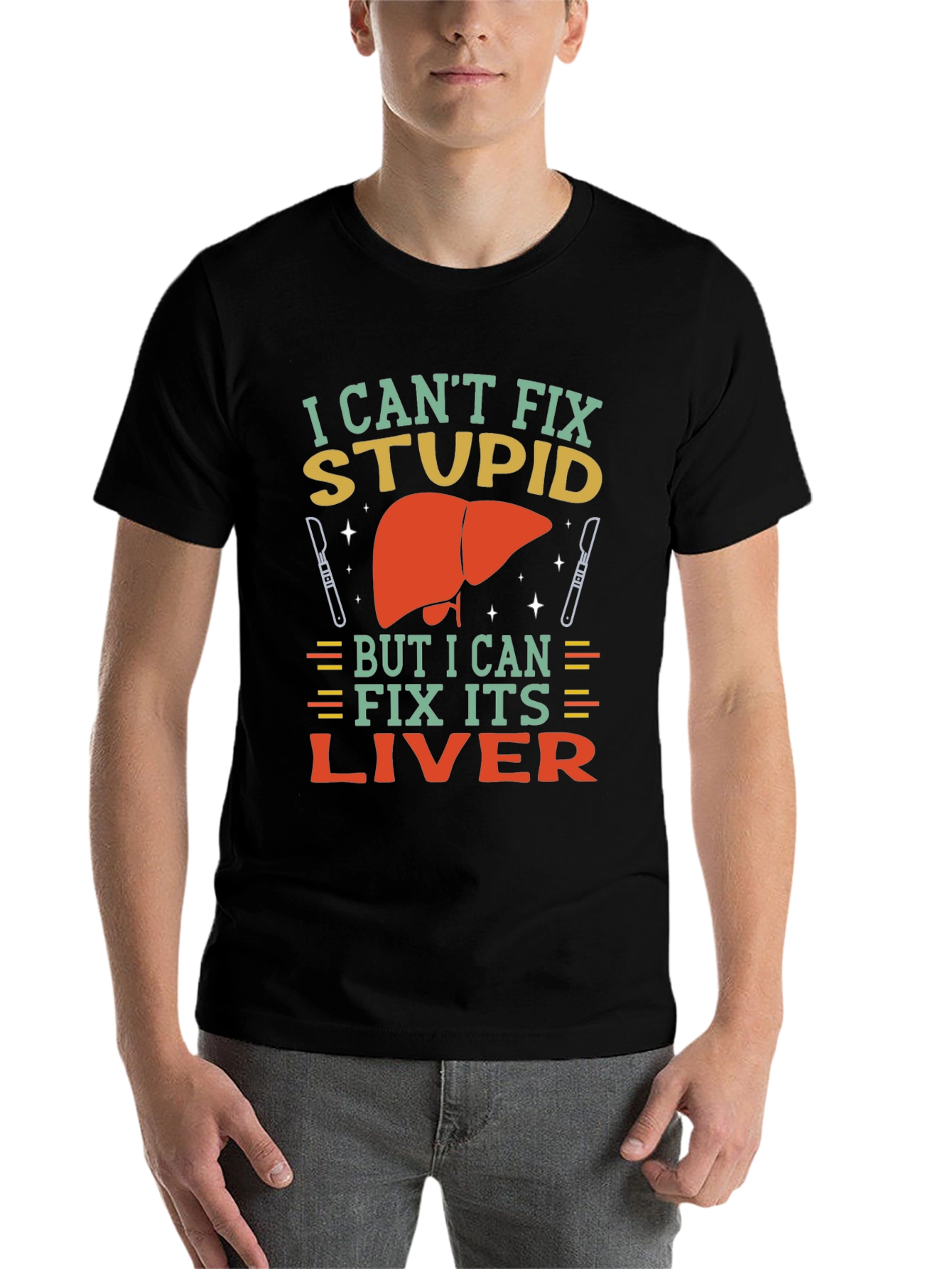 Black I Can't Fix Stupid Liver Surgeon T-Shirt view 7