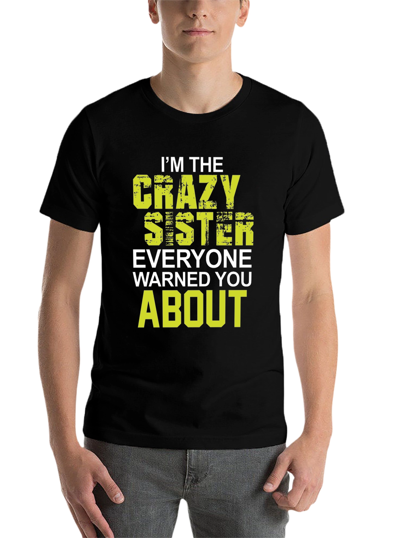 Crazy Sister T-Shirt - Funny Sister Gift - 7