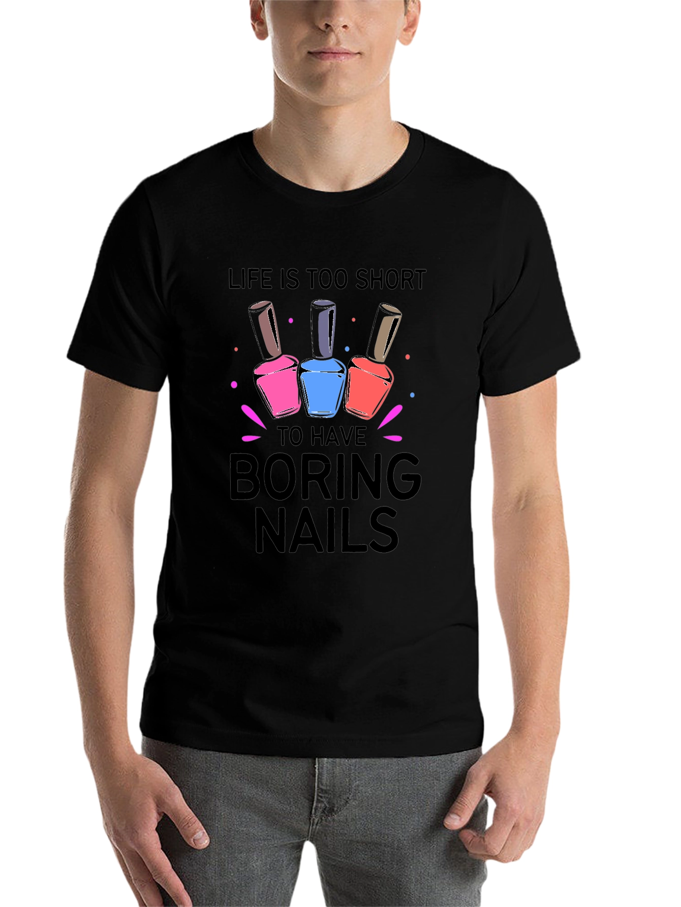 Life is too short for Boring Nails T-Shirt - 7