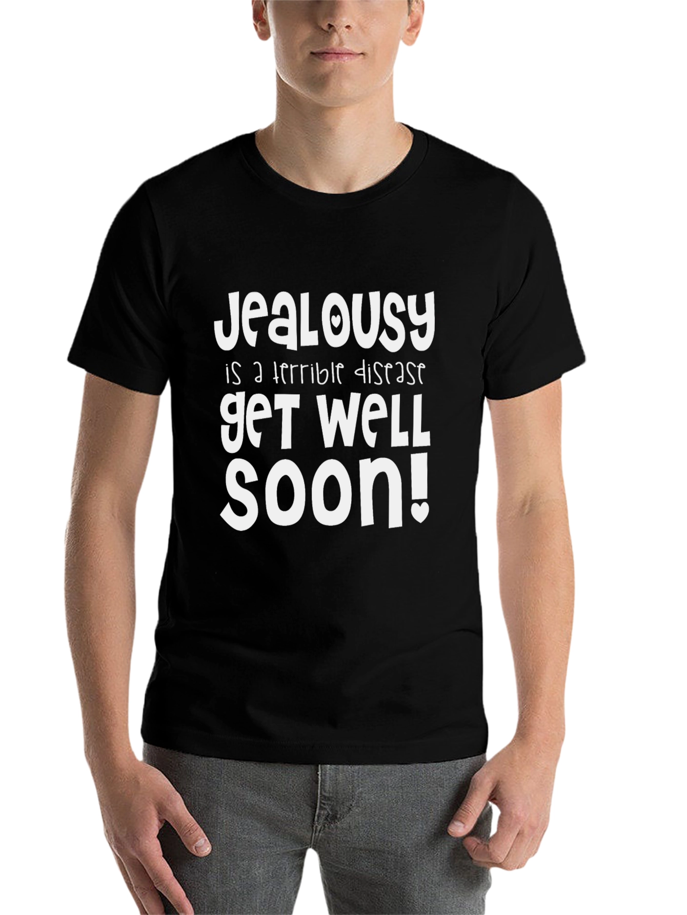 Jealousy Get Well Soon Funny Graphic T-Shirt - 7