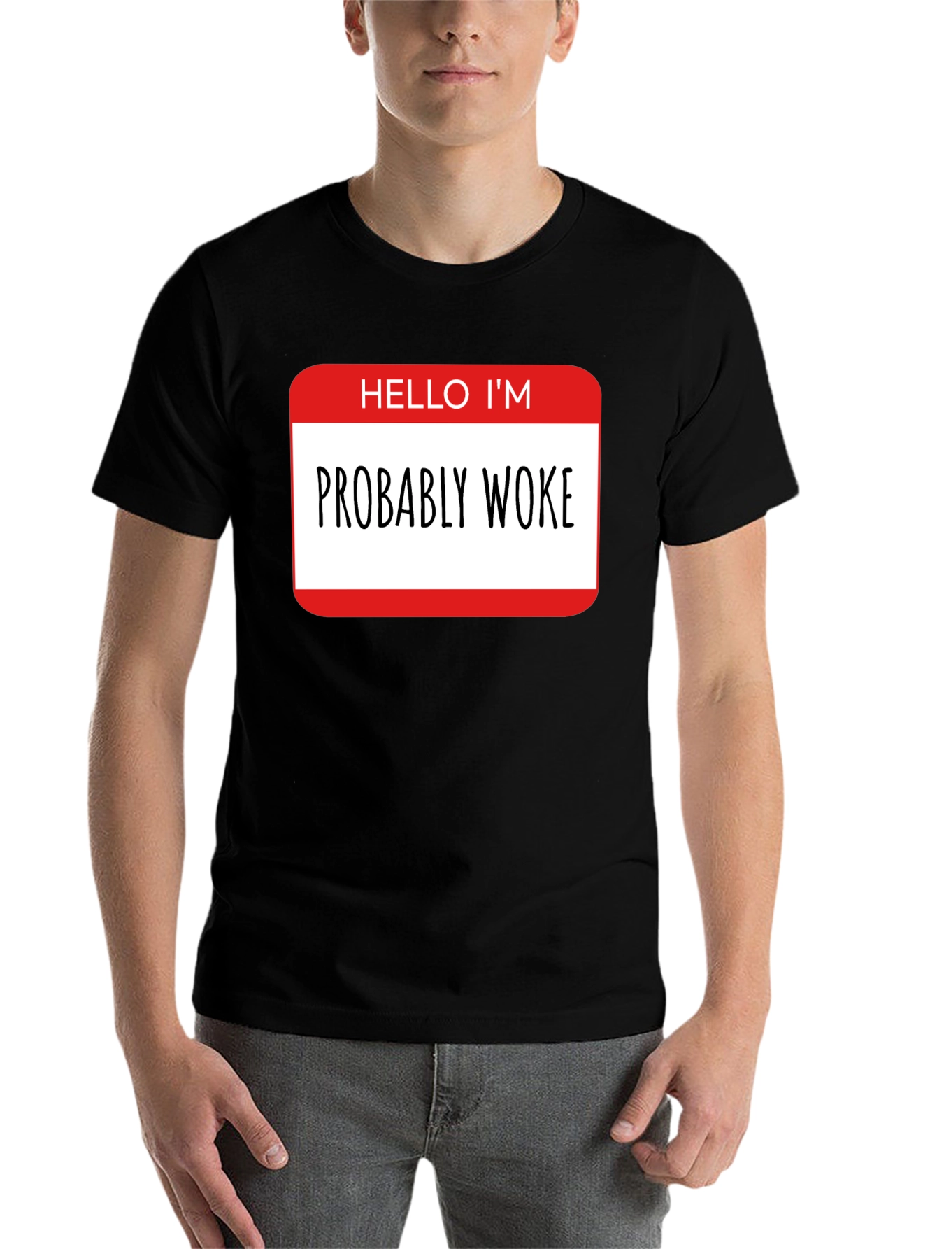 Black Probably Woke T-Shirt - Funny Political Statement Tee view 7