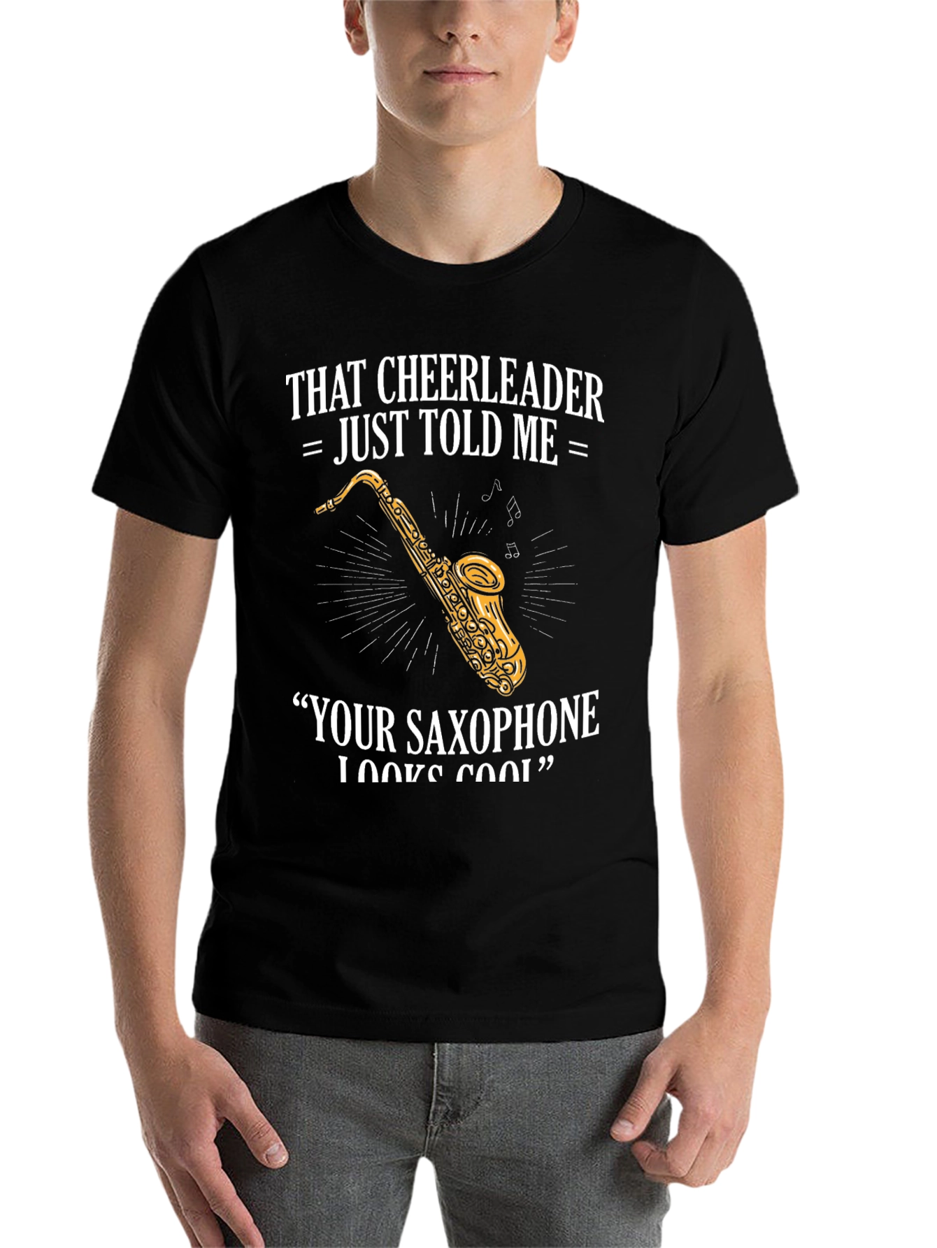 Black Saxophone Player T-Shirt: Cheerleader Told Me view 7
