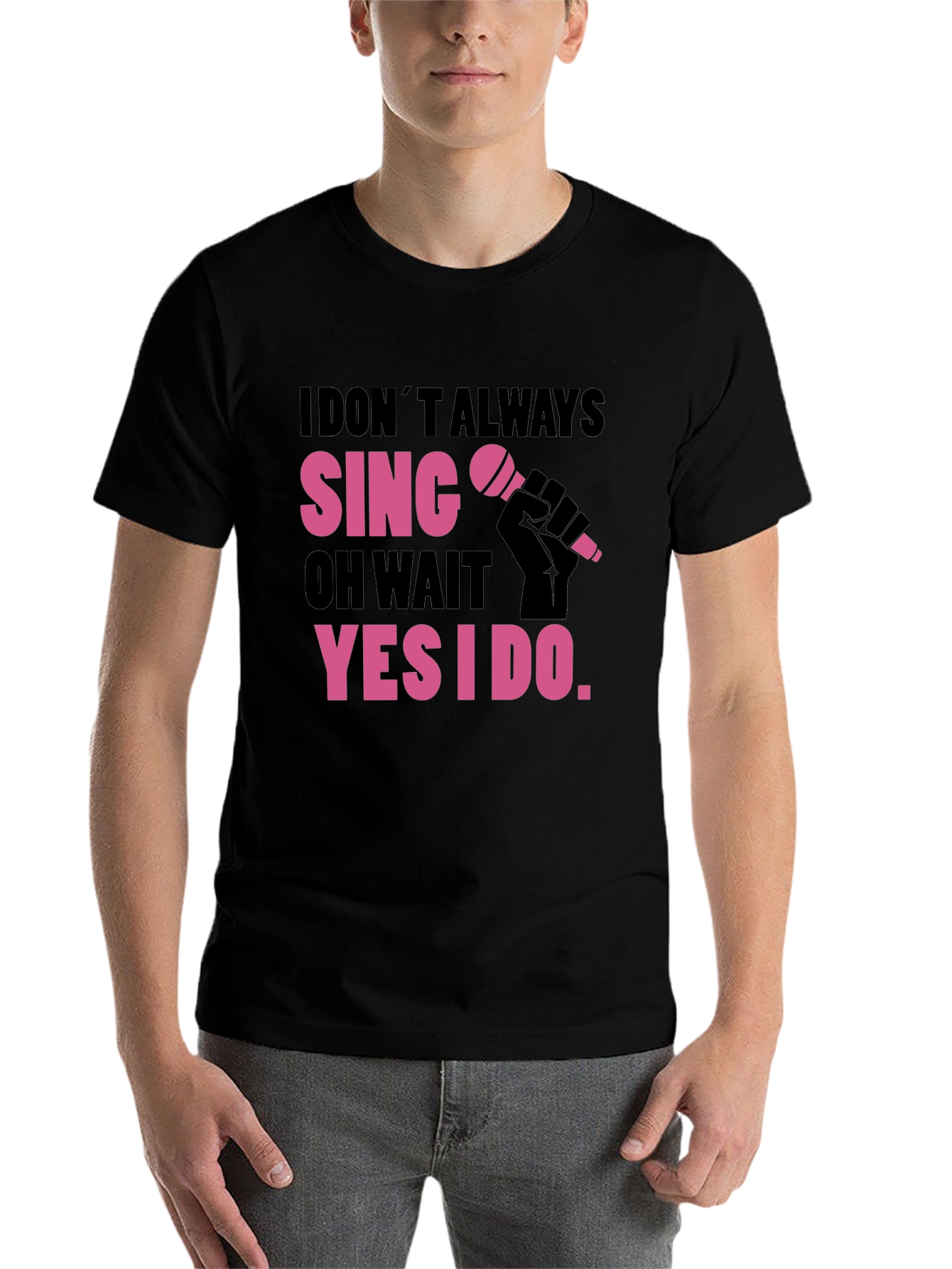 Black Funny Singer T-Shirt: I Don't Always Sing view 7