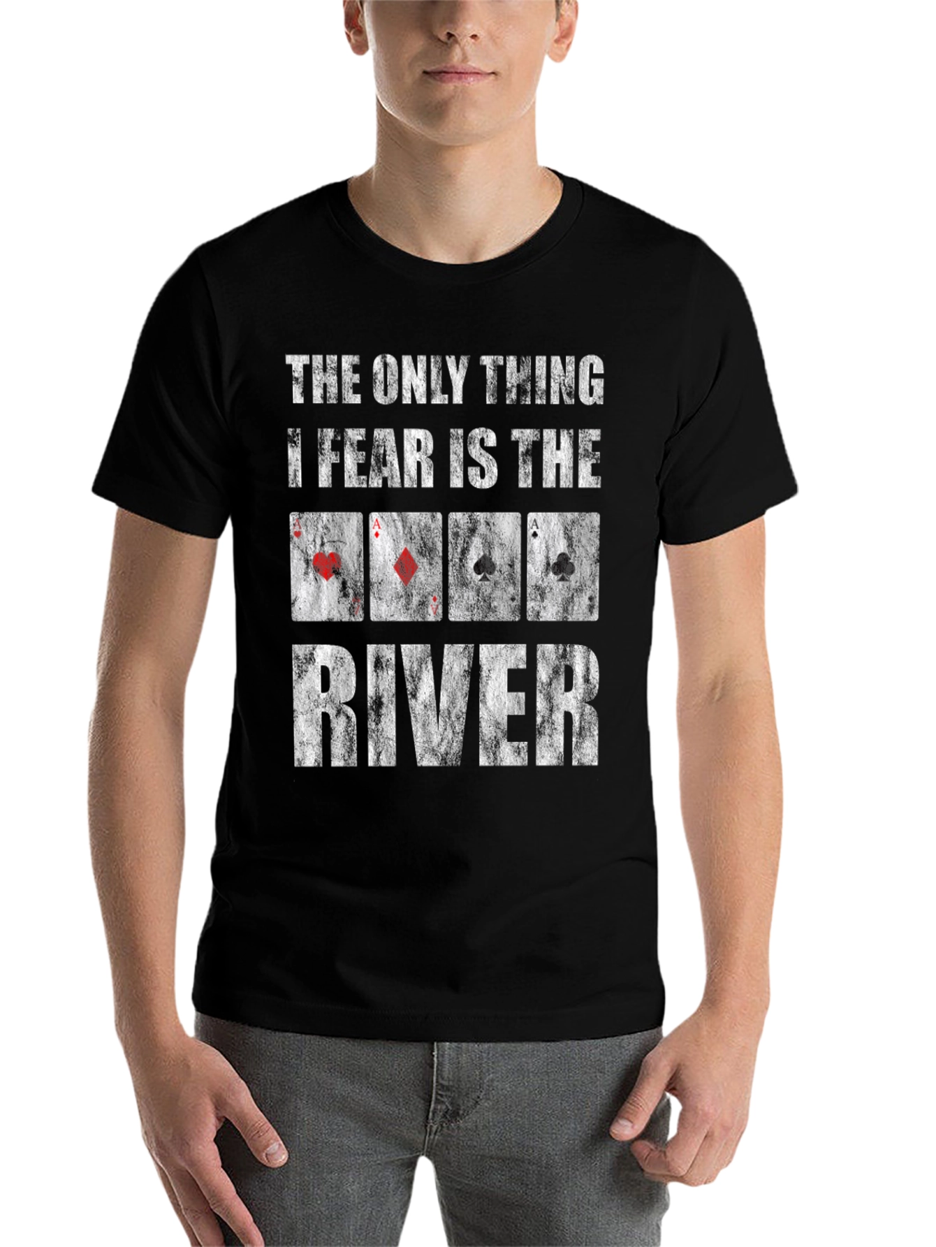 Black The Only Thing I Fear is the River Poker T-Shirt view 7
