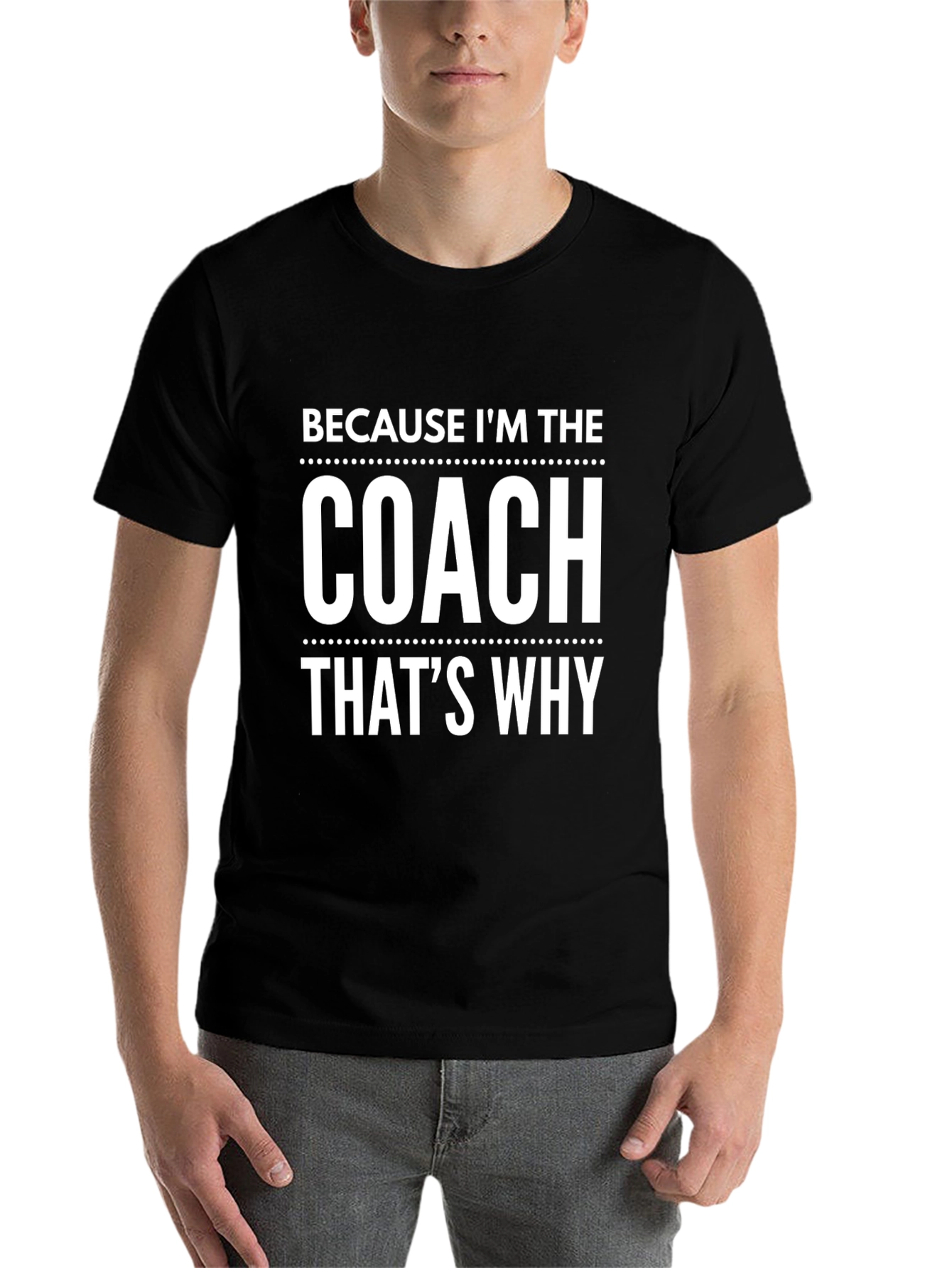Black Because I'm the Coach That's Why T-Shirt view 7