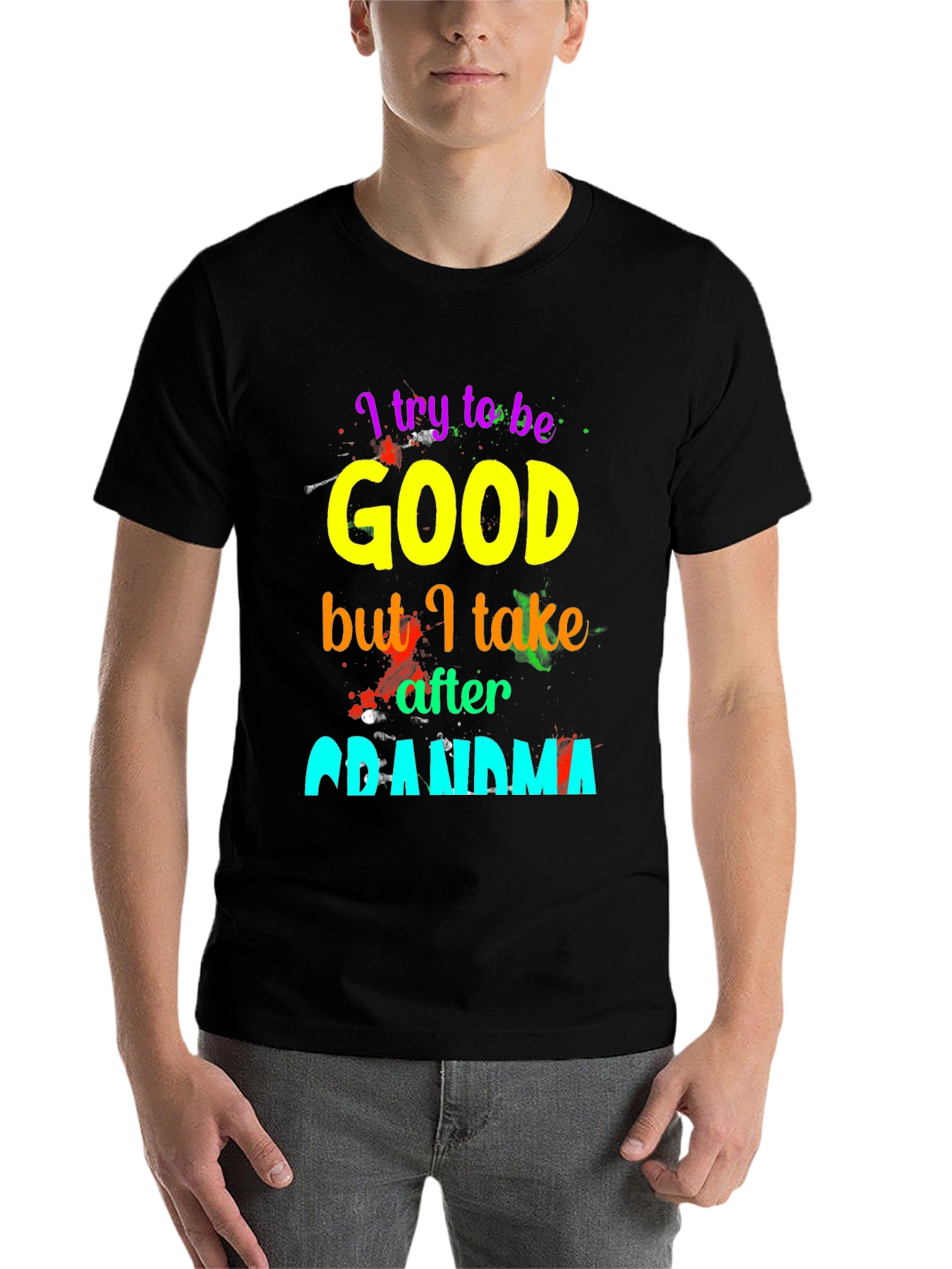 I Try To Be Good, Grandma T-Shirt - 7