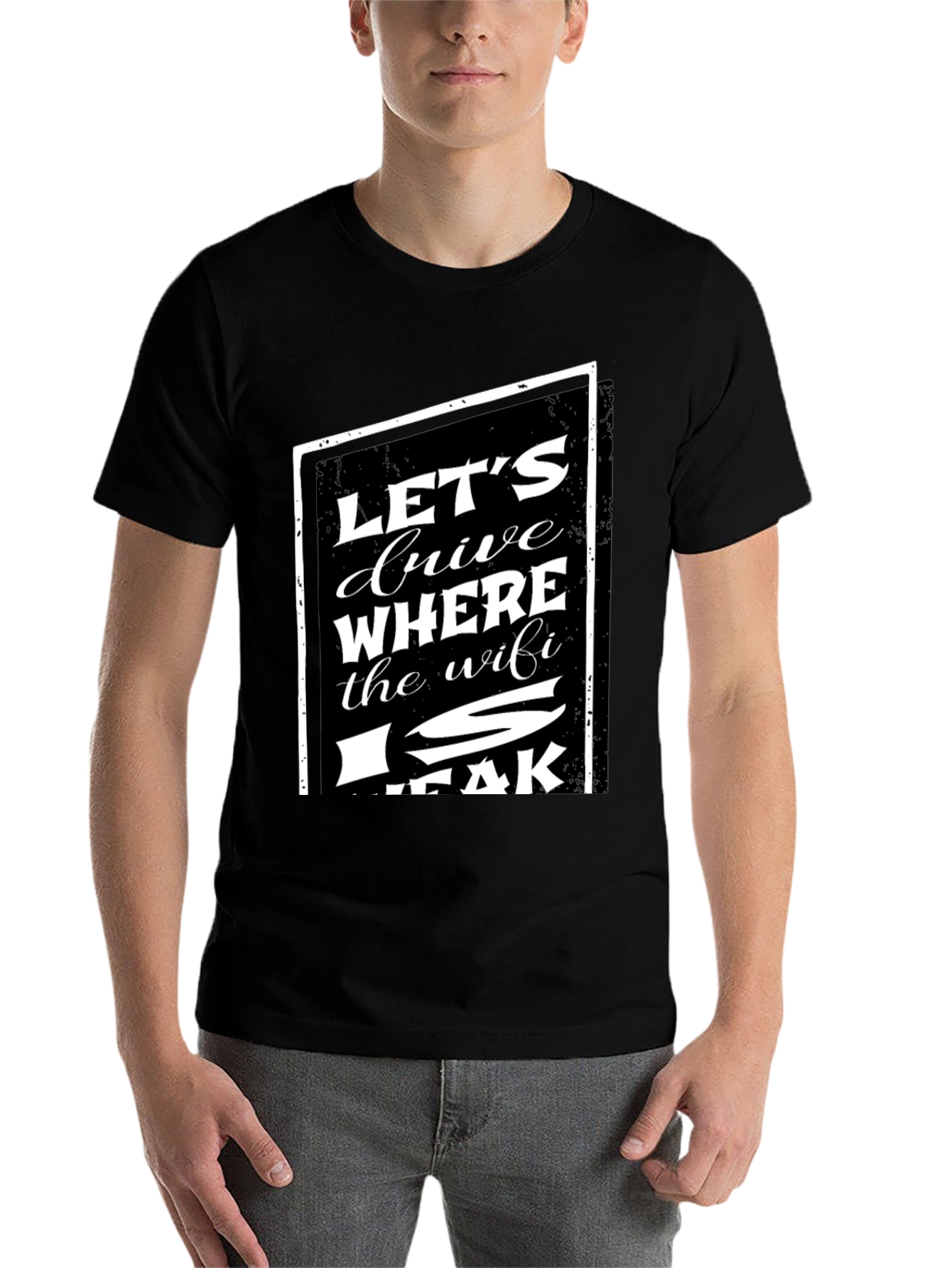 Black Let's Drive Where The WiFi Is Weak T-Shirt view 7