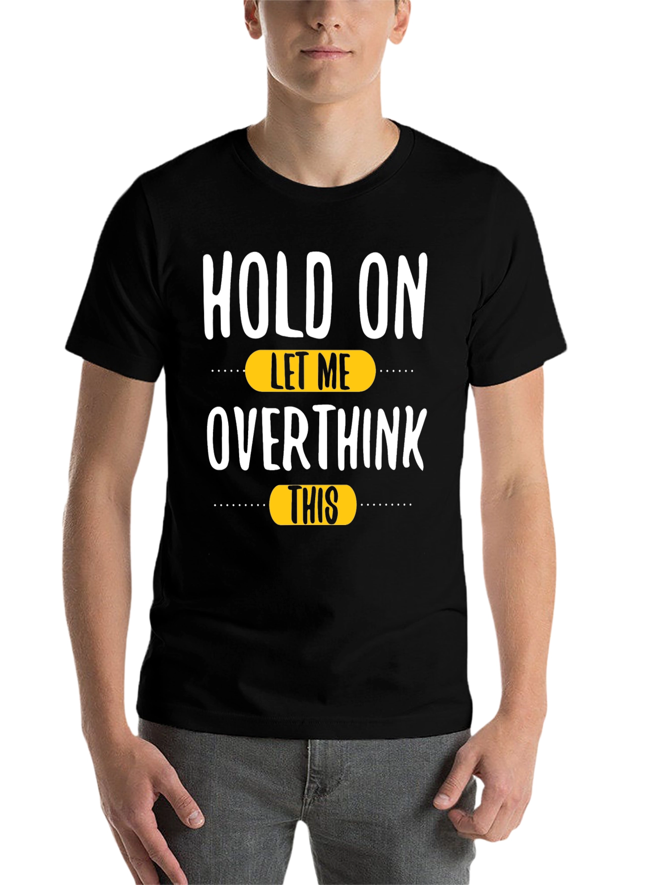 Black Hold On, Let Me Overthink This T-Shirt view 7