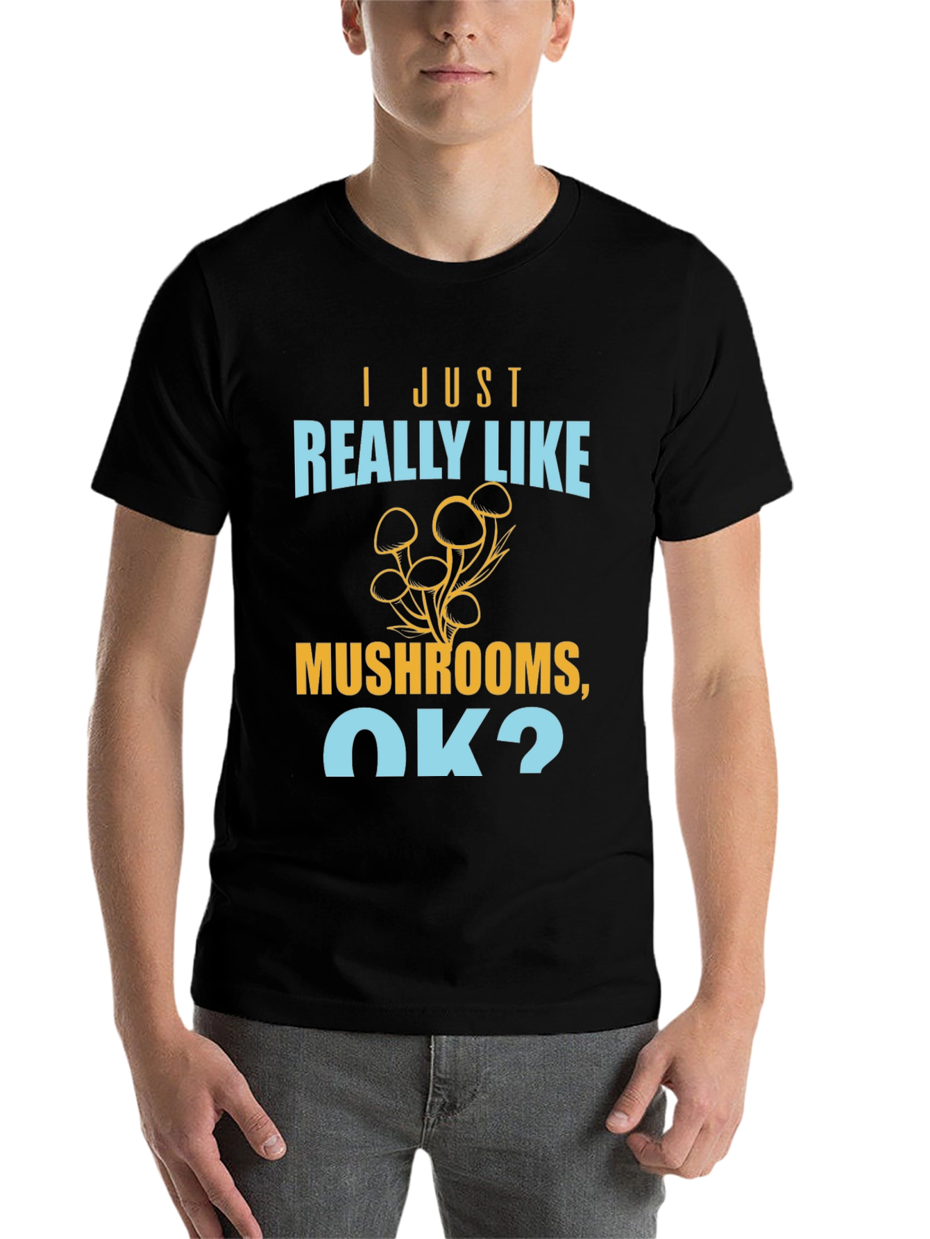 Black Mushroom Lover T-Shirt - I Just Really Like Mushrooms, OK? view 7