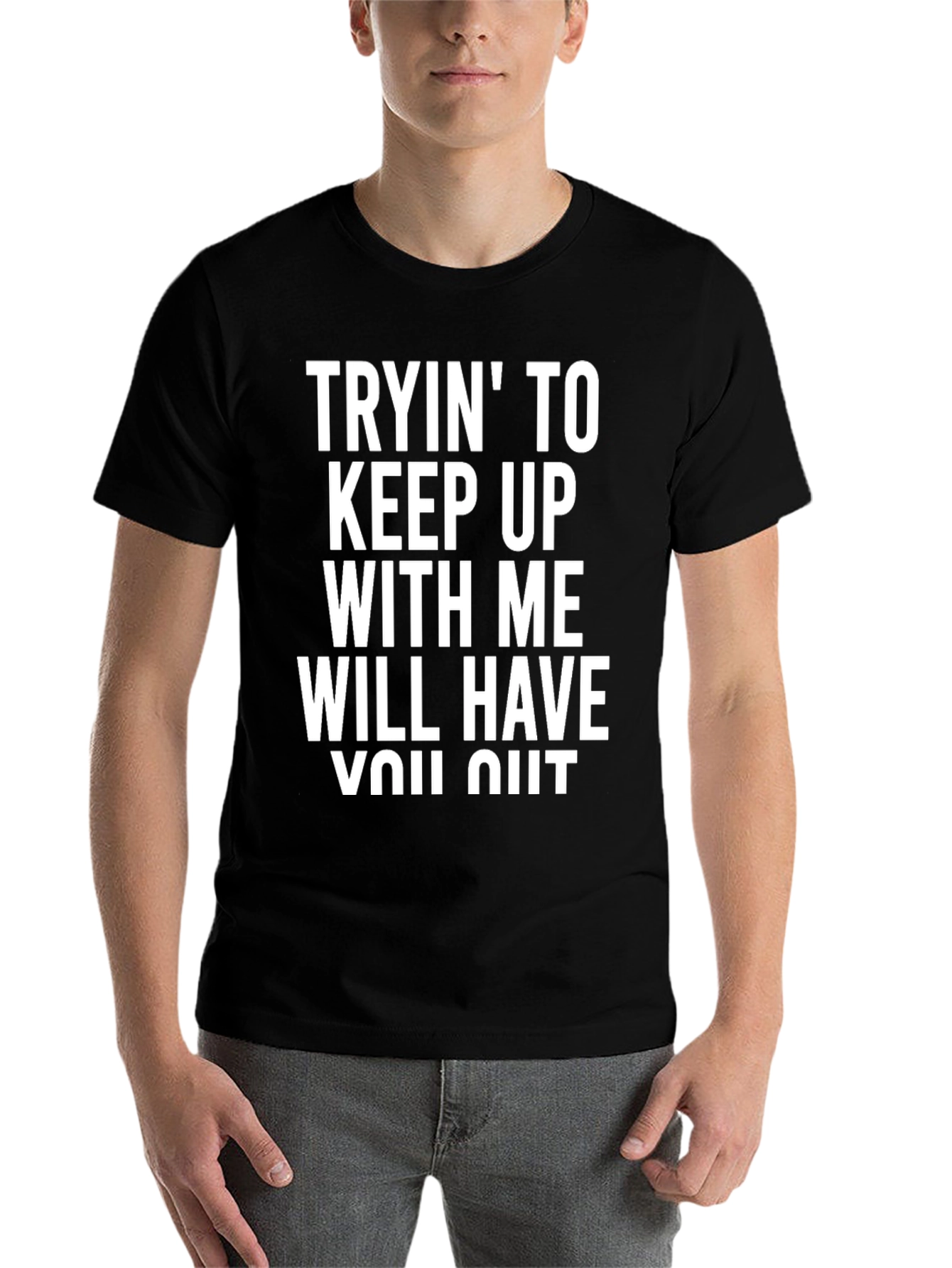 Black Funny Graphic T-Shirt - Tryin' To Keep Up Will Have You Quit view 7