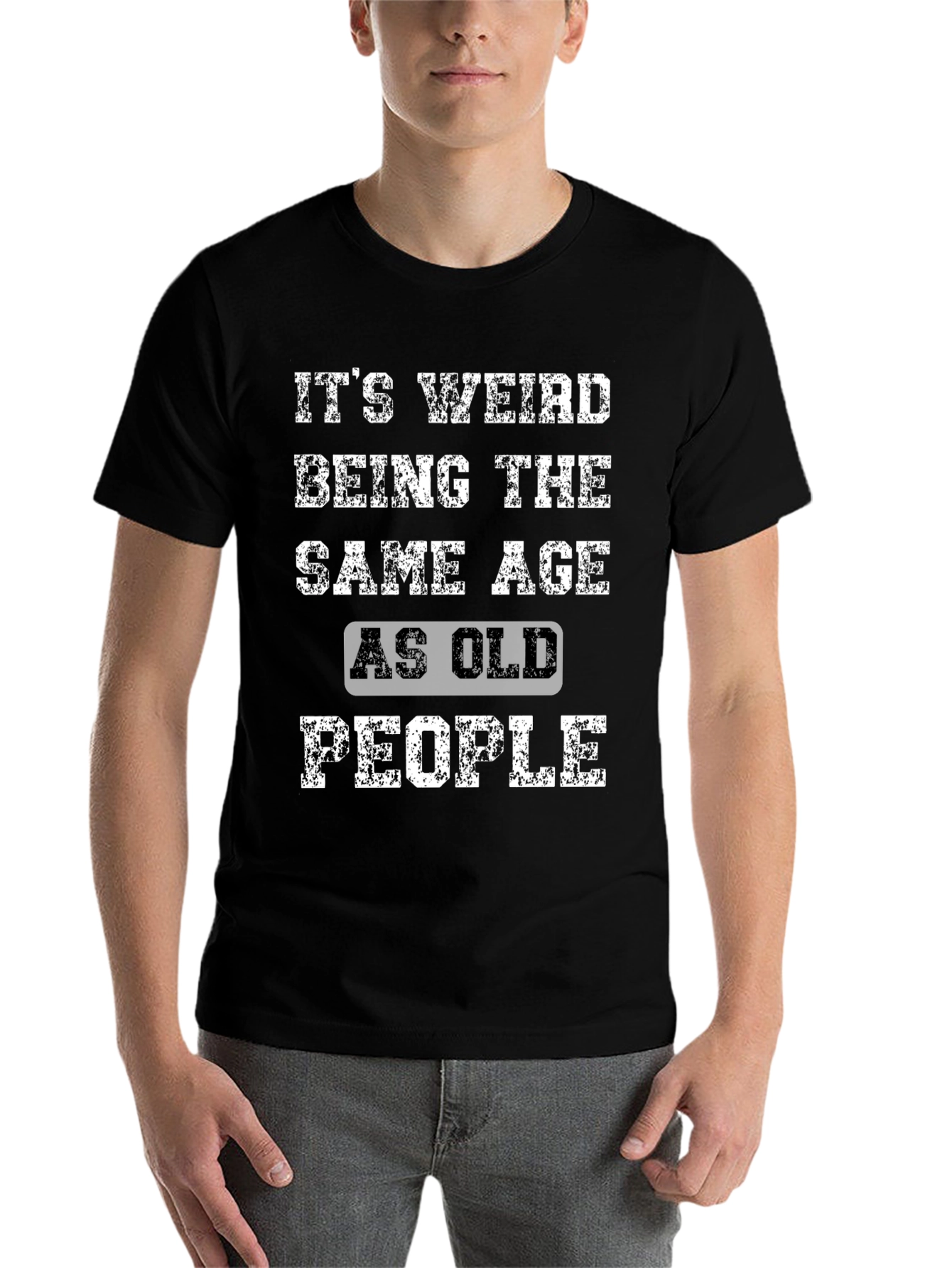 Black It's Weird Being The Same Age As Old People T-Shirt view 7