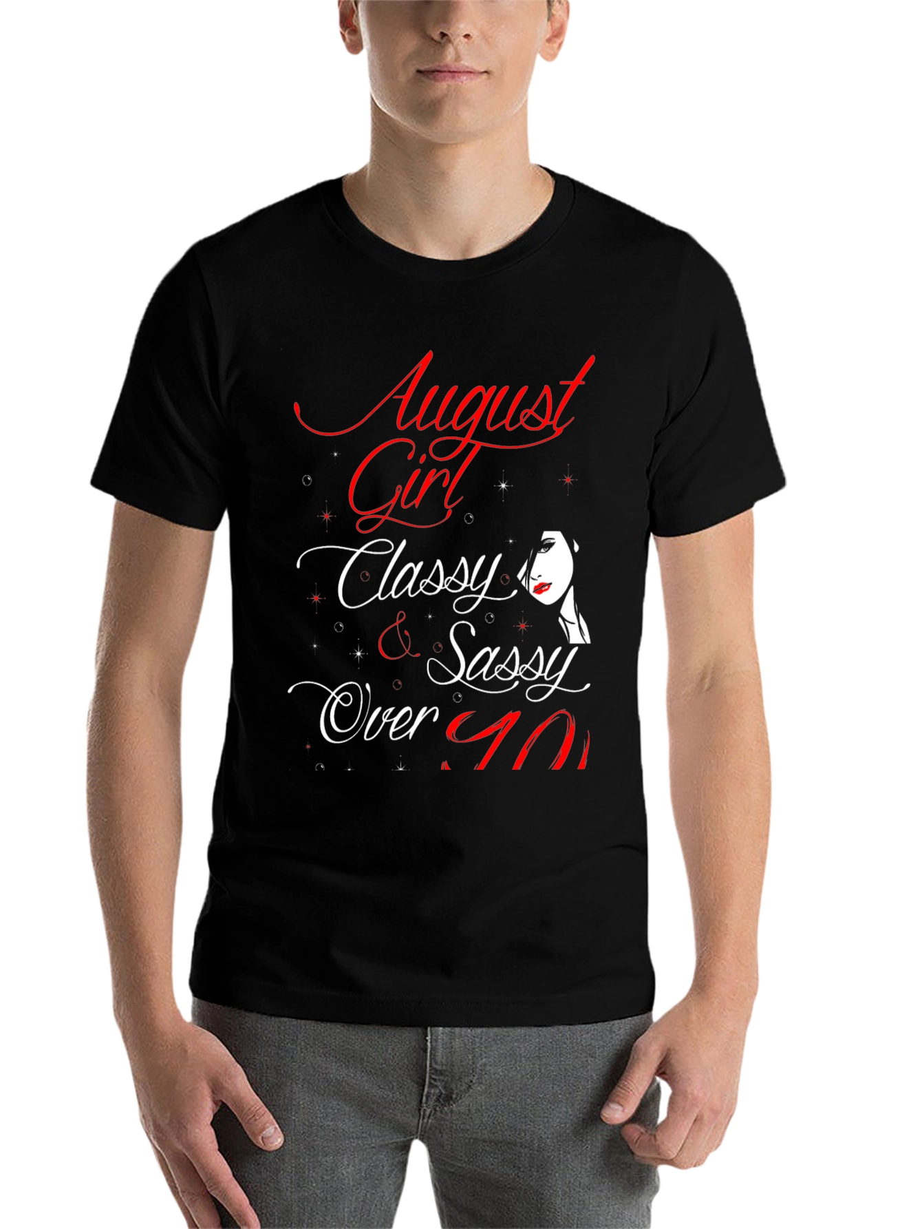 August Girl T-Shirt - Classy & Sassy Over 40 Birthday Tee - 7