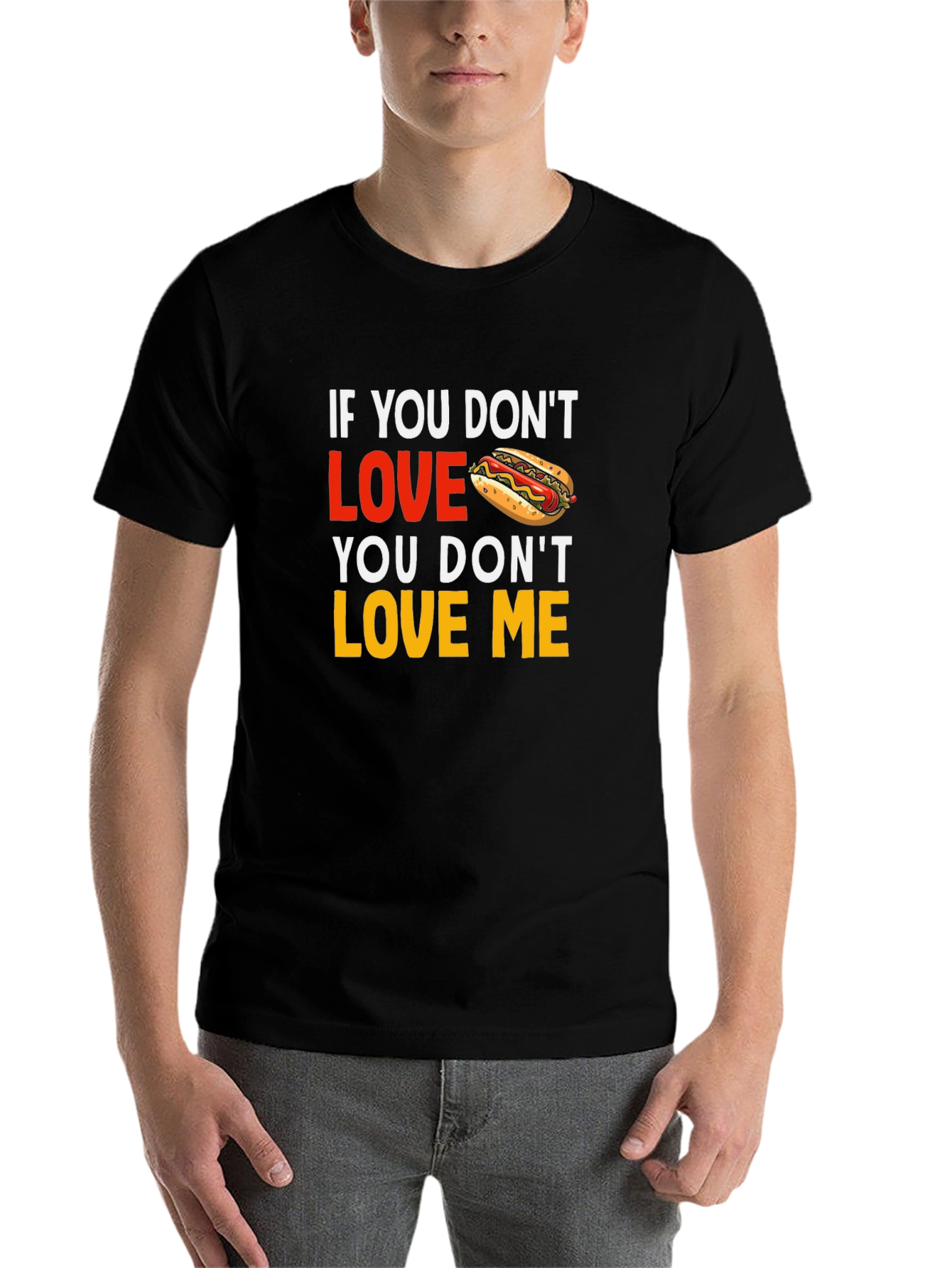 Black Funny Hot Dog Lover T-Shirt: If You Don't Love Hot Dogs, You Don't Love Me view 7