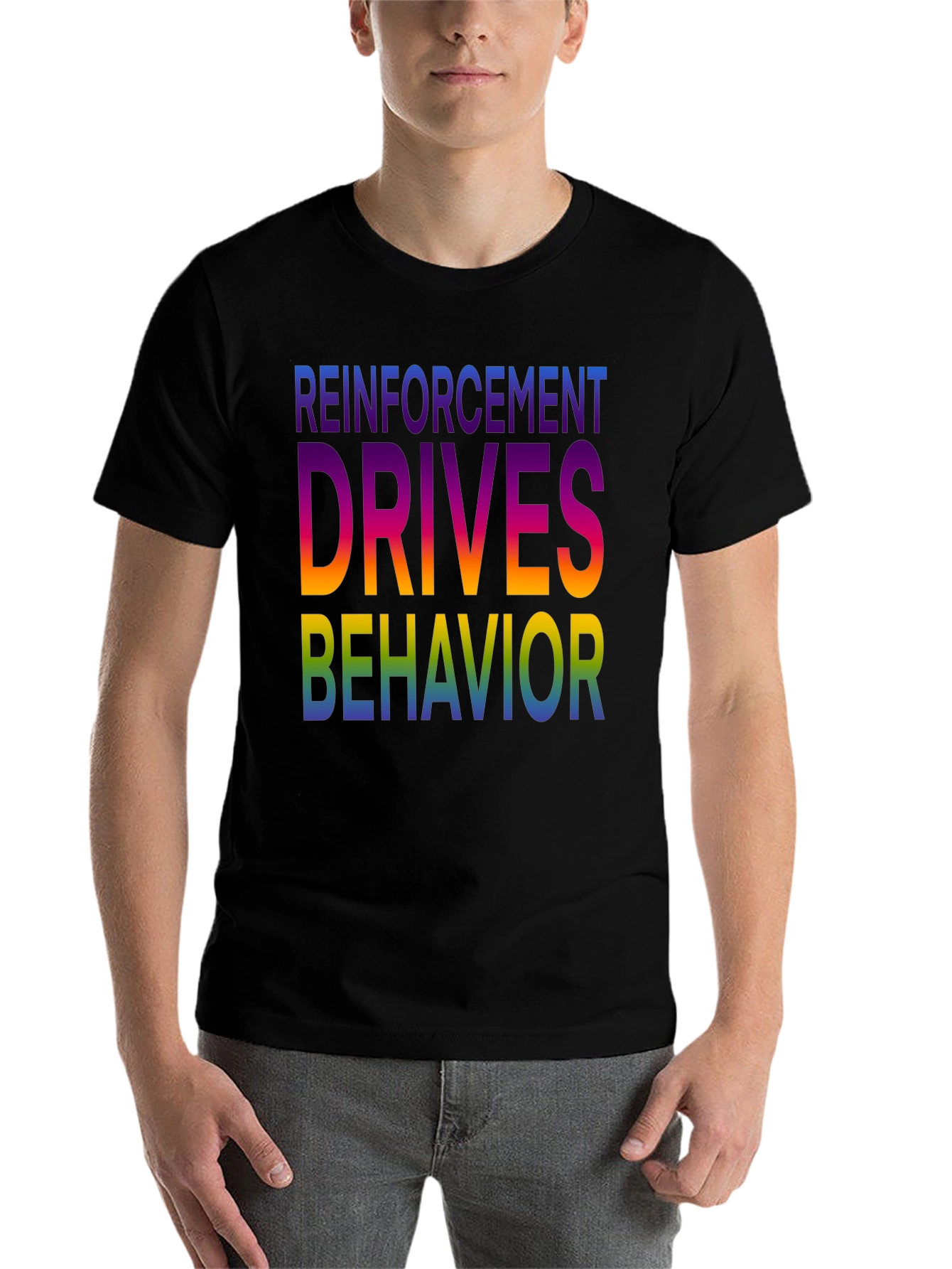 Black Reinforcement Drives Behavior Graphic T-Shirt view 7