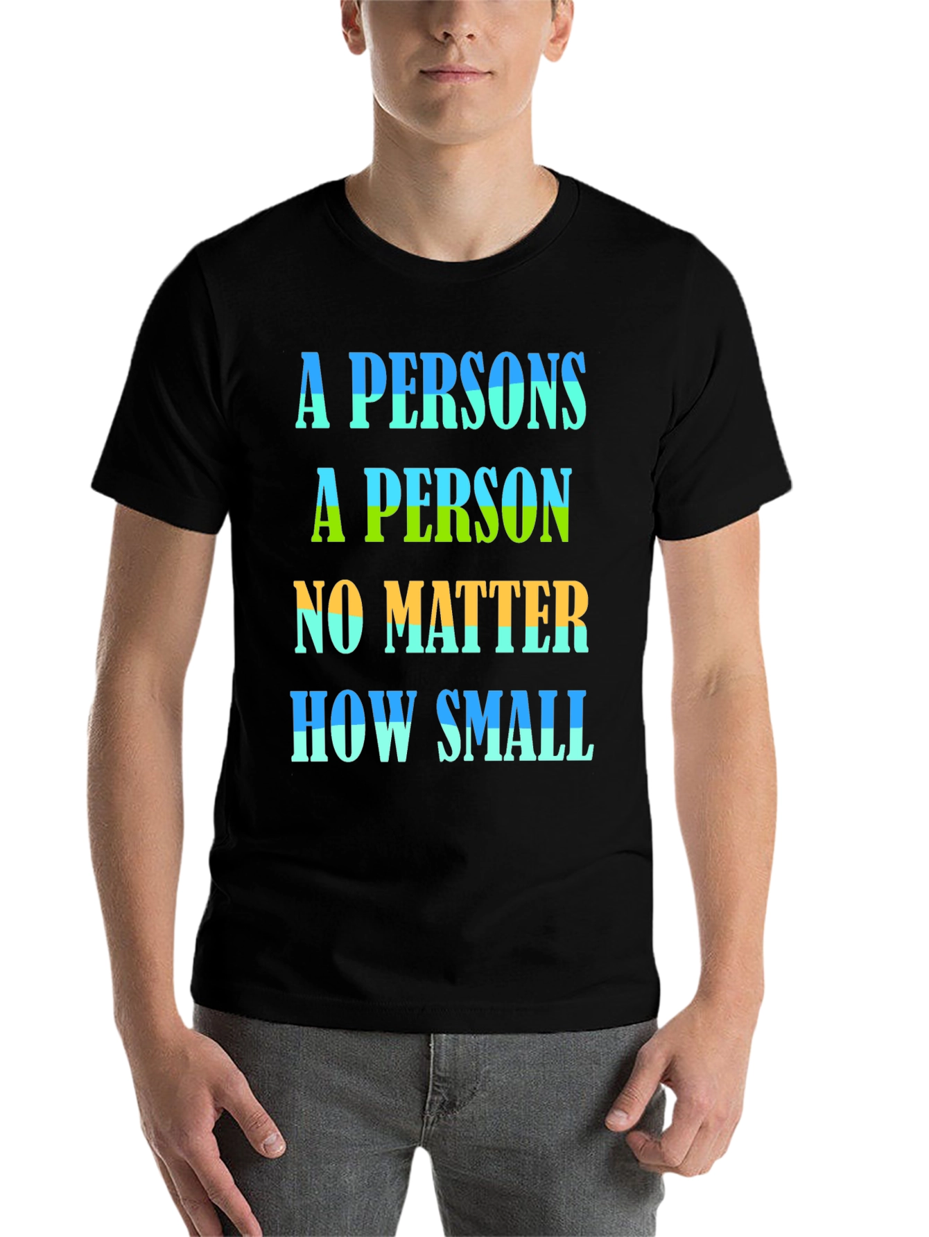 Black A Person Is A Person No Matter How Small T-Shirt view 7