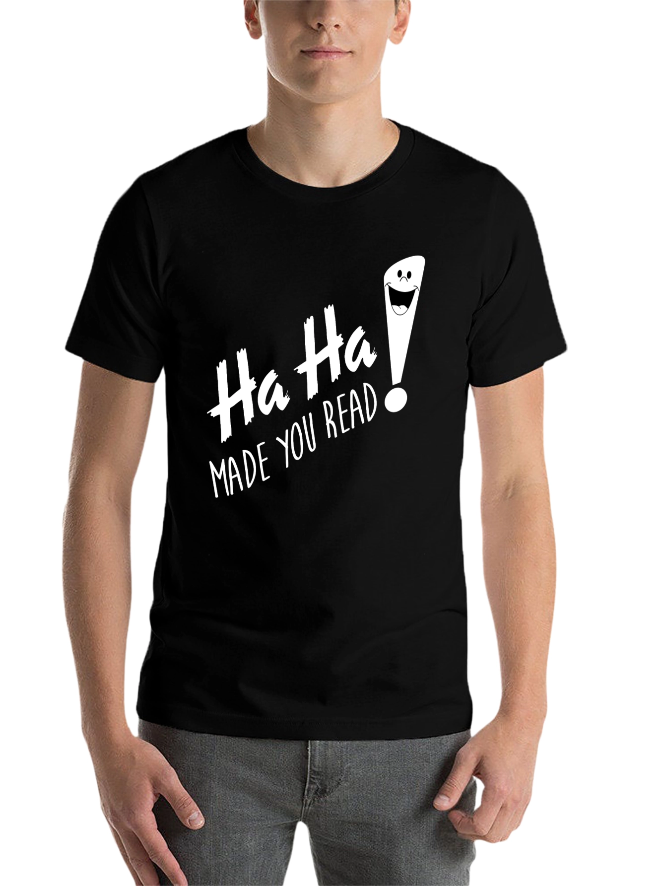 Black Ha Ha! Made You Read Funny Graphic Tee view 7