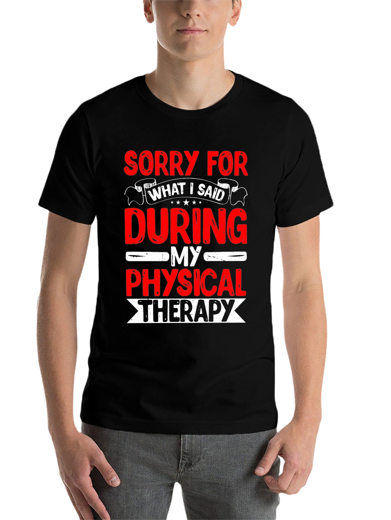Black Funny Physical Therapy T-Shirt - Sorry For What I Said view 7