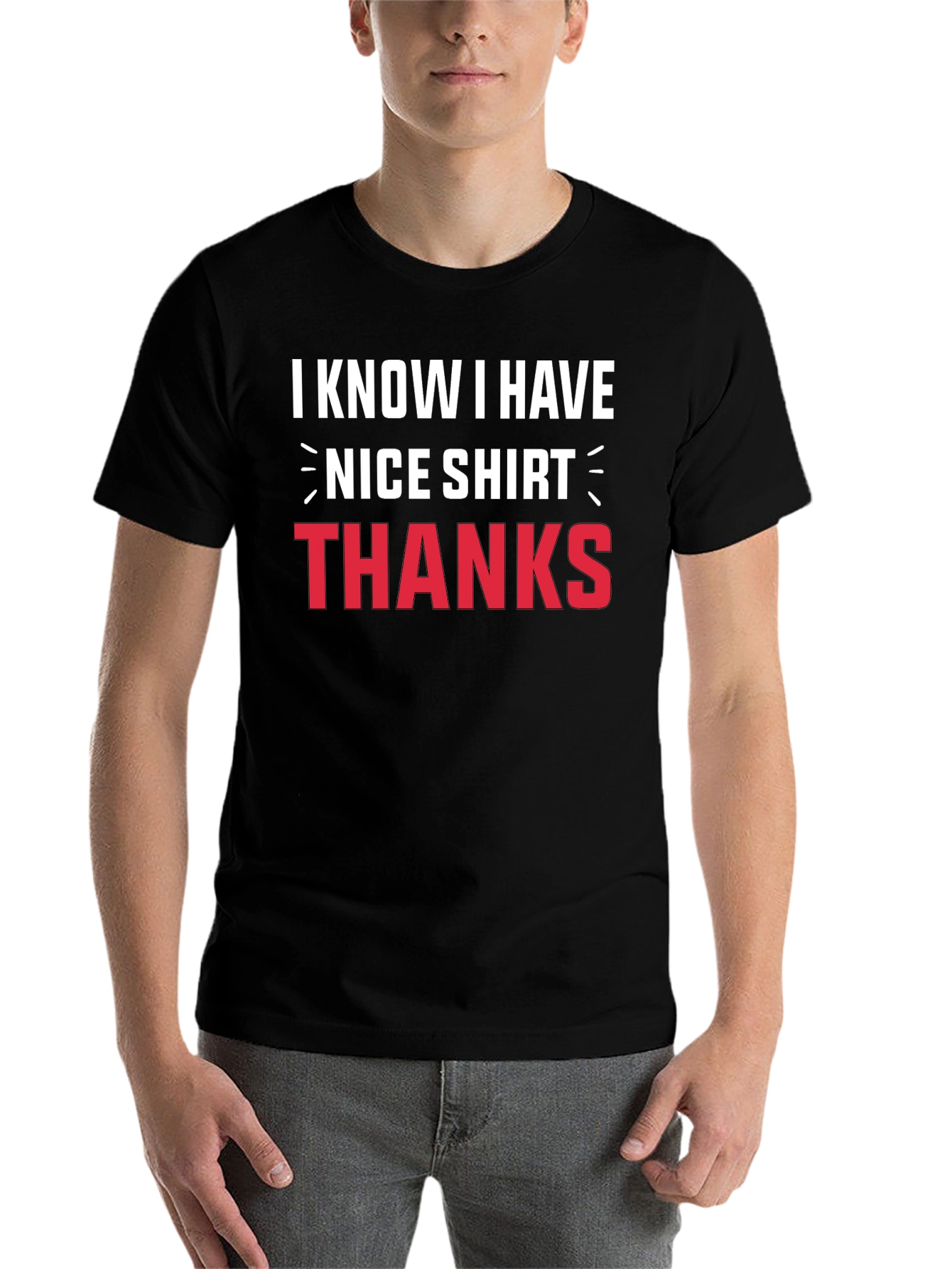 Black Funny I Know I Have Nice Shirt Graphic Tee view 7