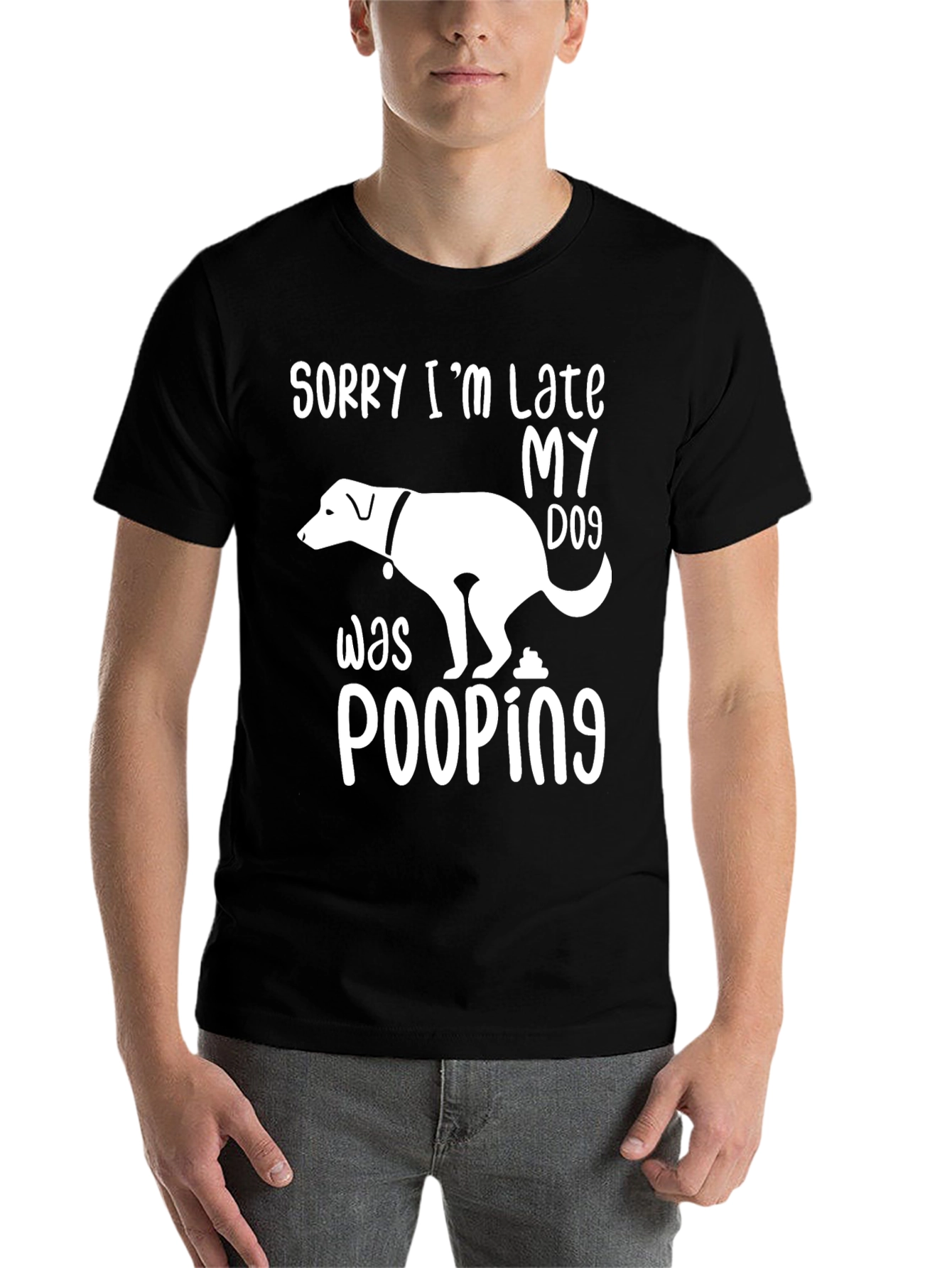 Black Sorry I'm Late My Dog Was Pooping T-Shirt view 7