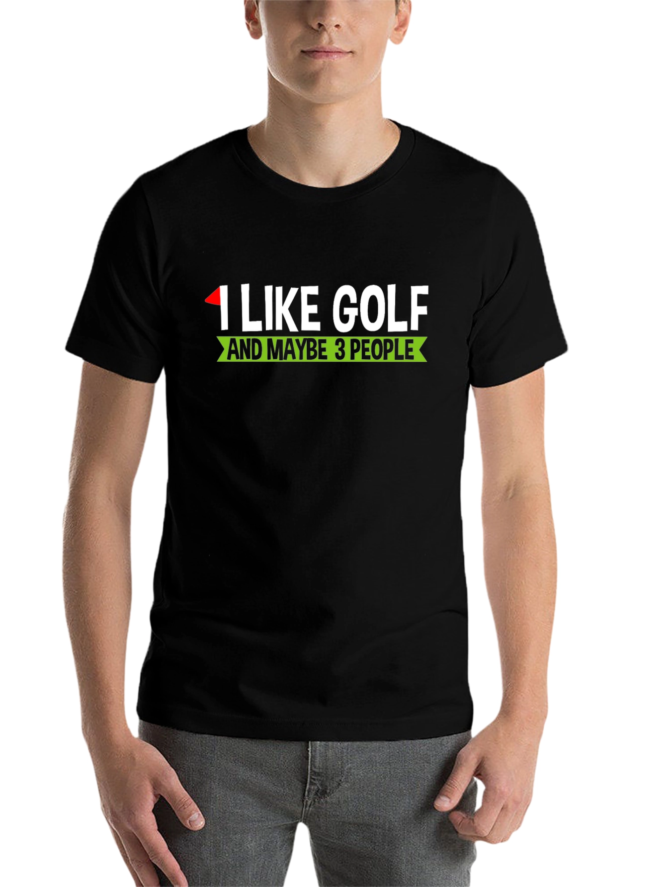Black I Like Golf And Maybe 3 People - Funny T-Shirt view 7
