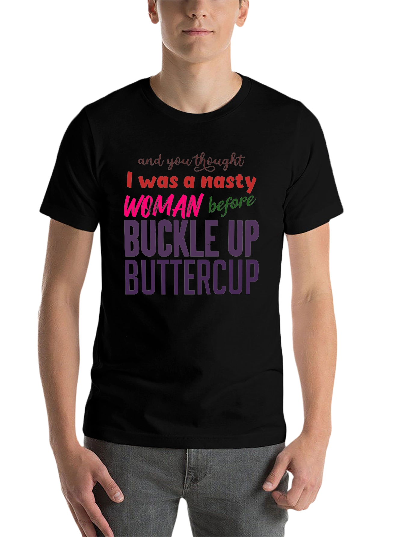 Black Nasty Woman Buckle Up Buttercup Slogan Tee view 7