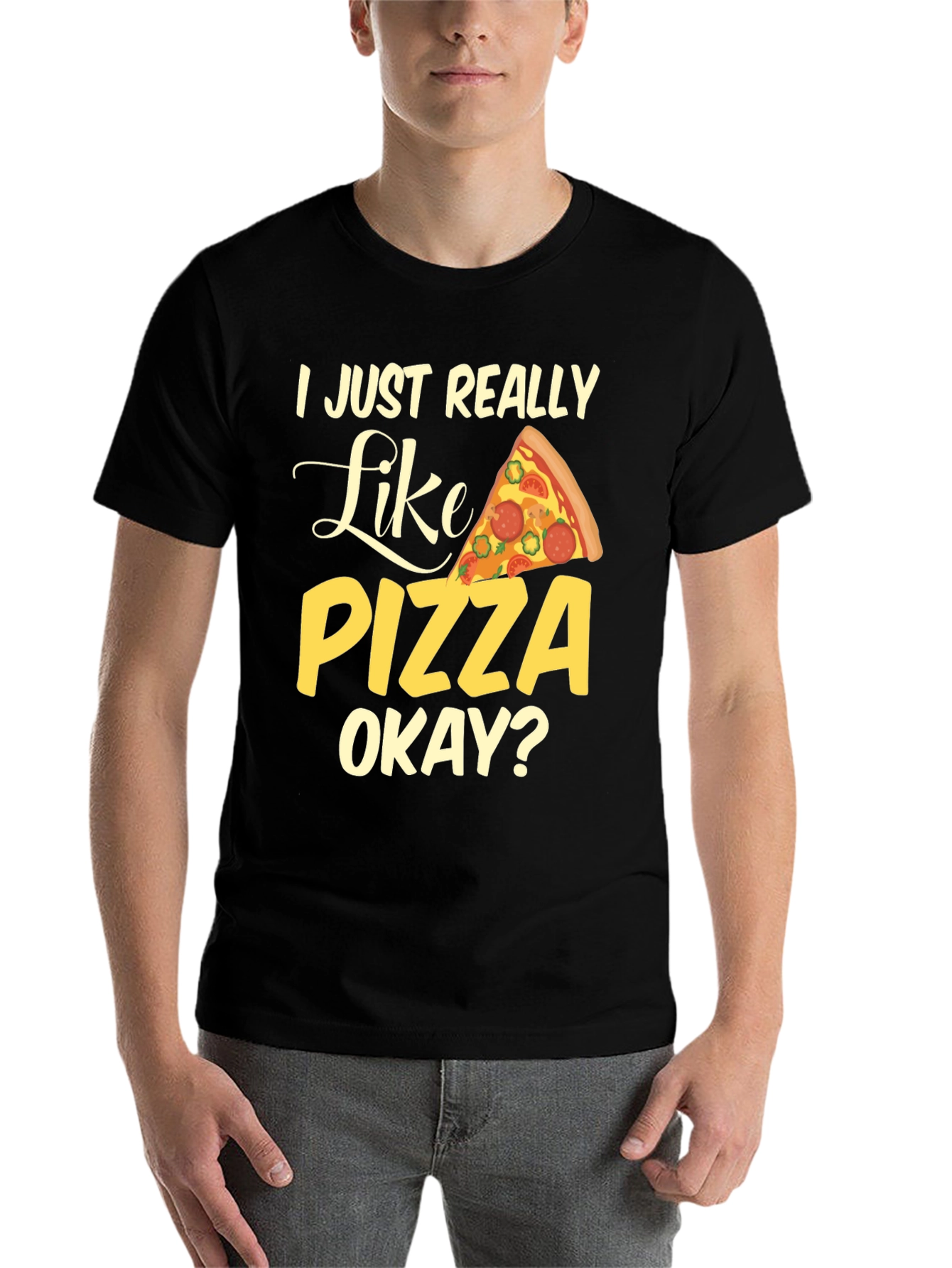 I Just Really Like Pizza, Okay? Graphic T-Shirt - 7