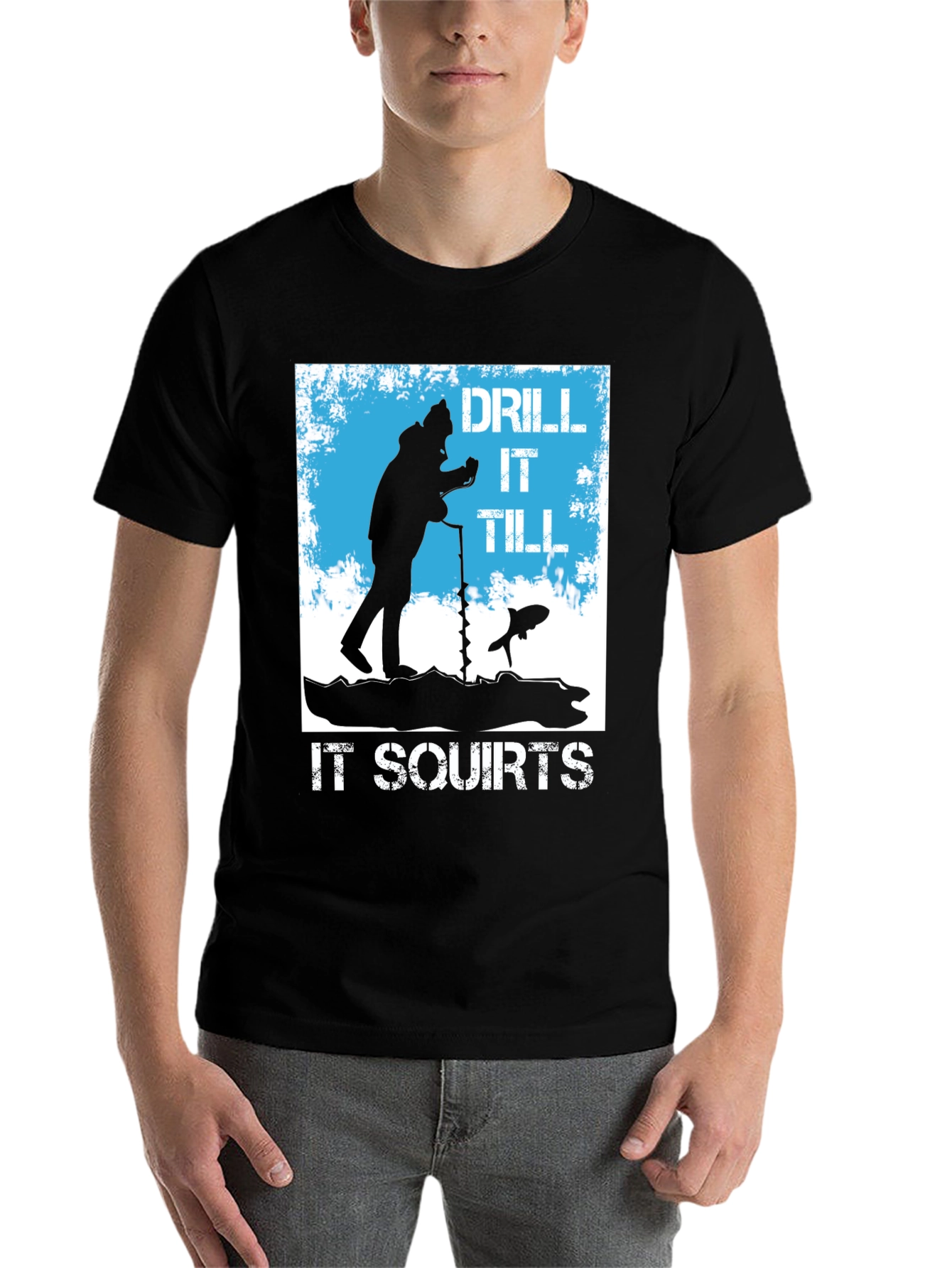 Black Drill It Till It Squirts Ice Fishing T-Shirt view 7