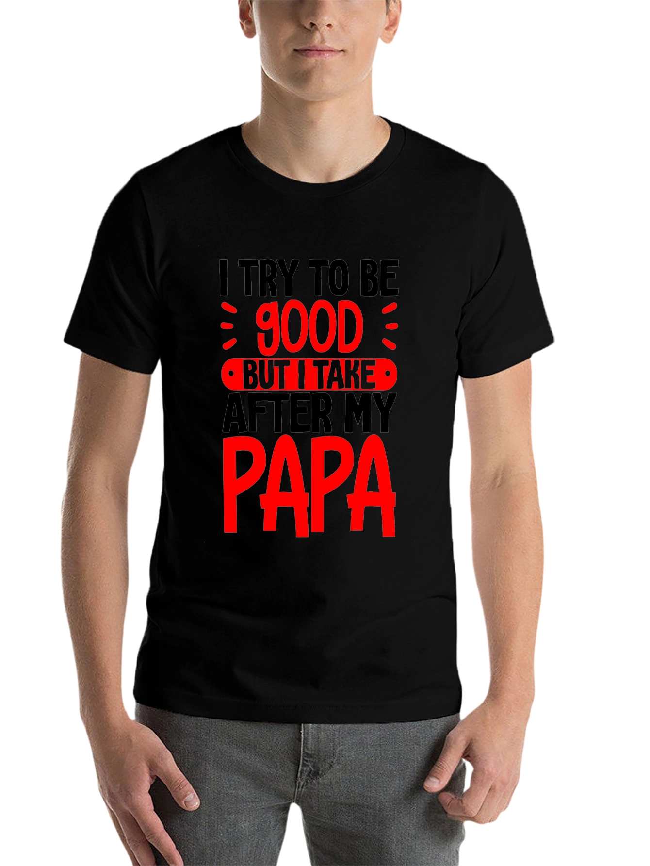 Black Funny Papa T-Shirt - I Try to Be Good view 7