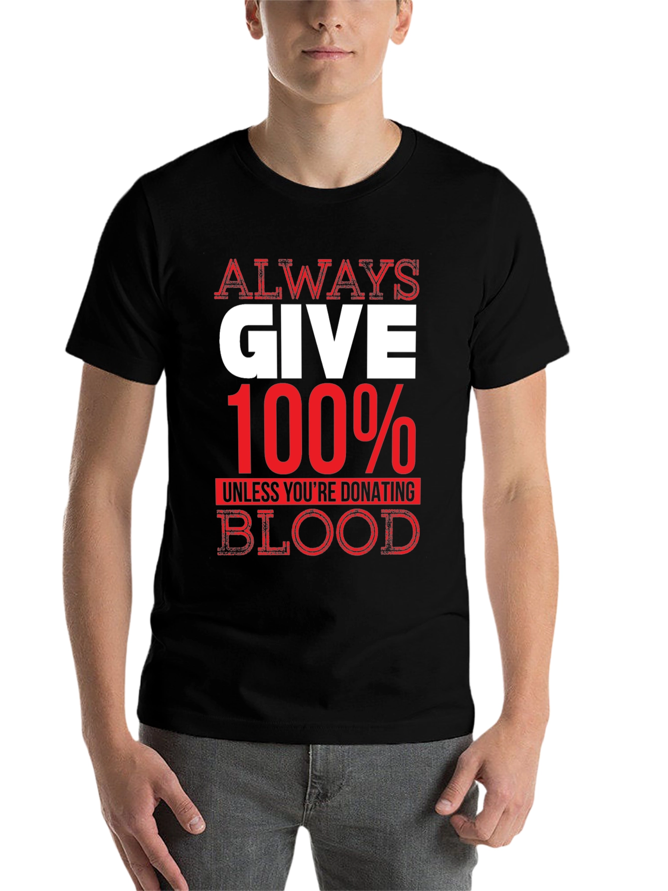 Black Always Give 100% Unless Blood Donation Graphic Tee view 7