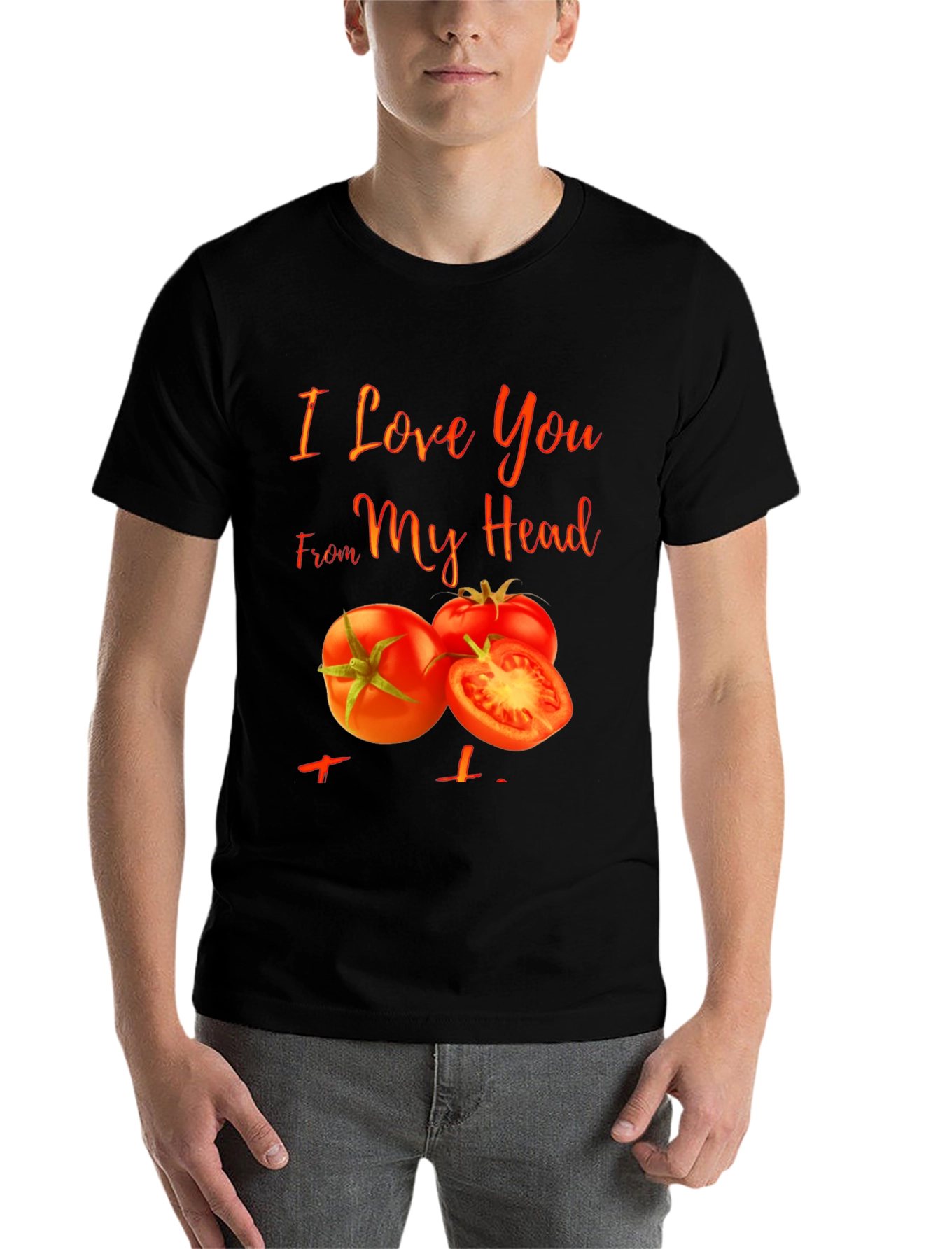 I Love You From My Head Tomato T-Shirt - 7