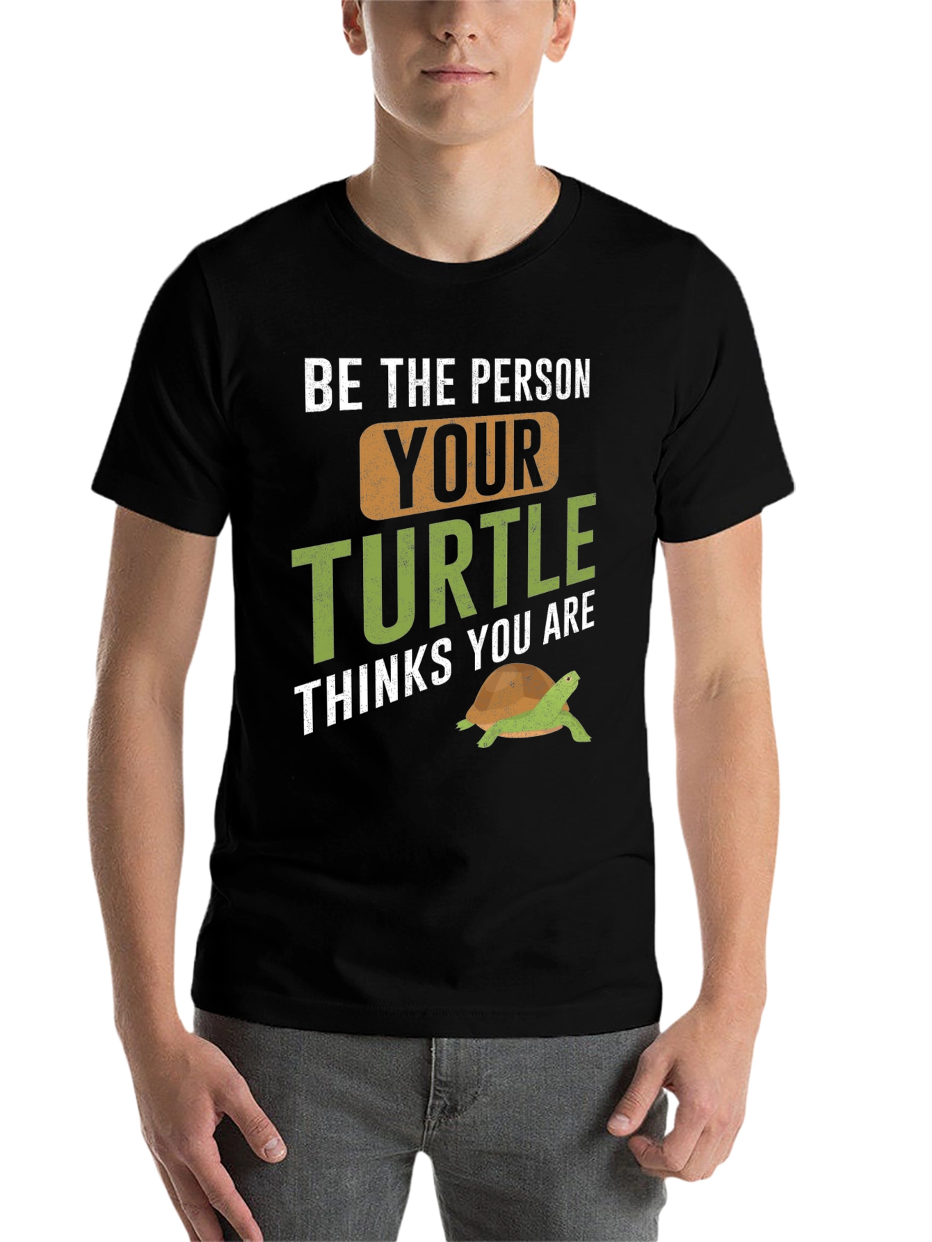 Black Turtle Lover T-Shirt - Be The Person Your Turtle Thinks You Are view 7