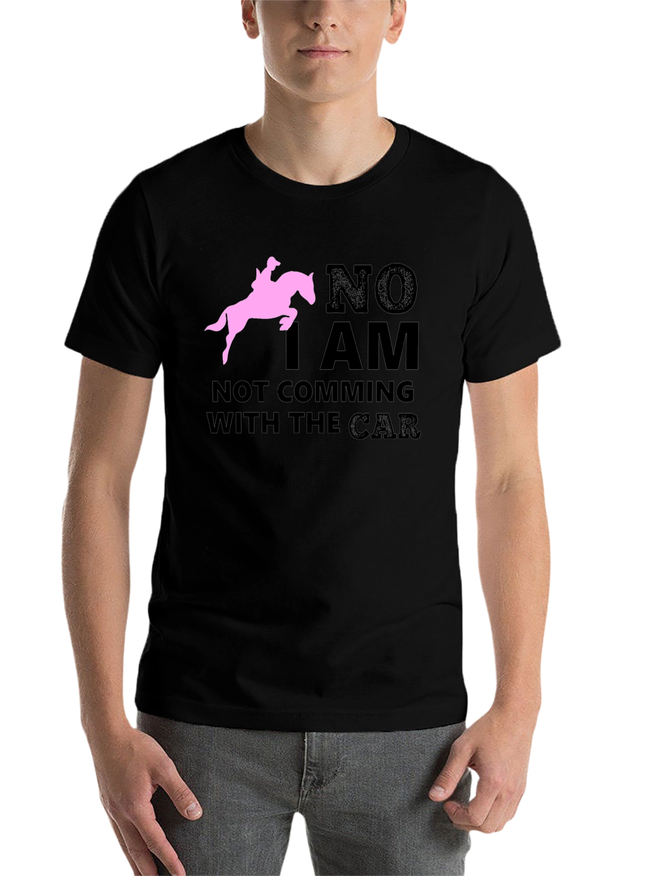 Black Equestrian T-Shirt: "NO I AM NOT COMING WITH THE CAR" Horse Lover Tee view 7