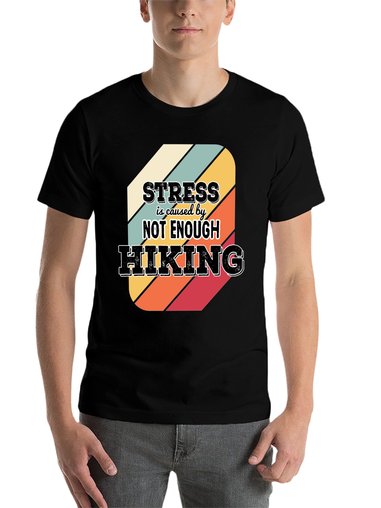 Black Hiking T-Shirt: Stress is Caused by Not Enough Hiking view 7