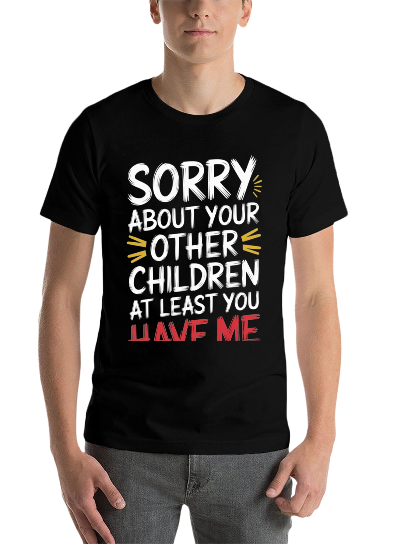 Black Funny Sorry About Your Other Children Graphic T-Shirt view 7