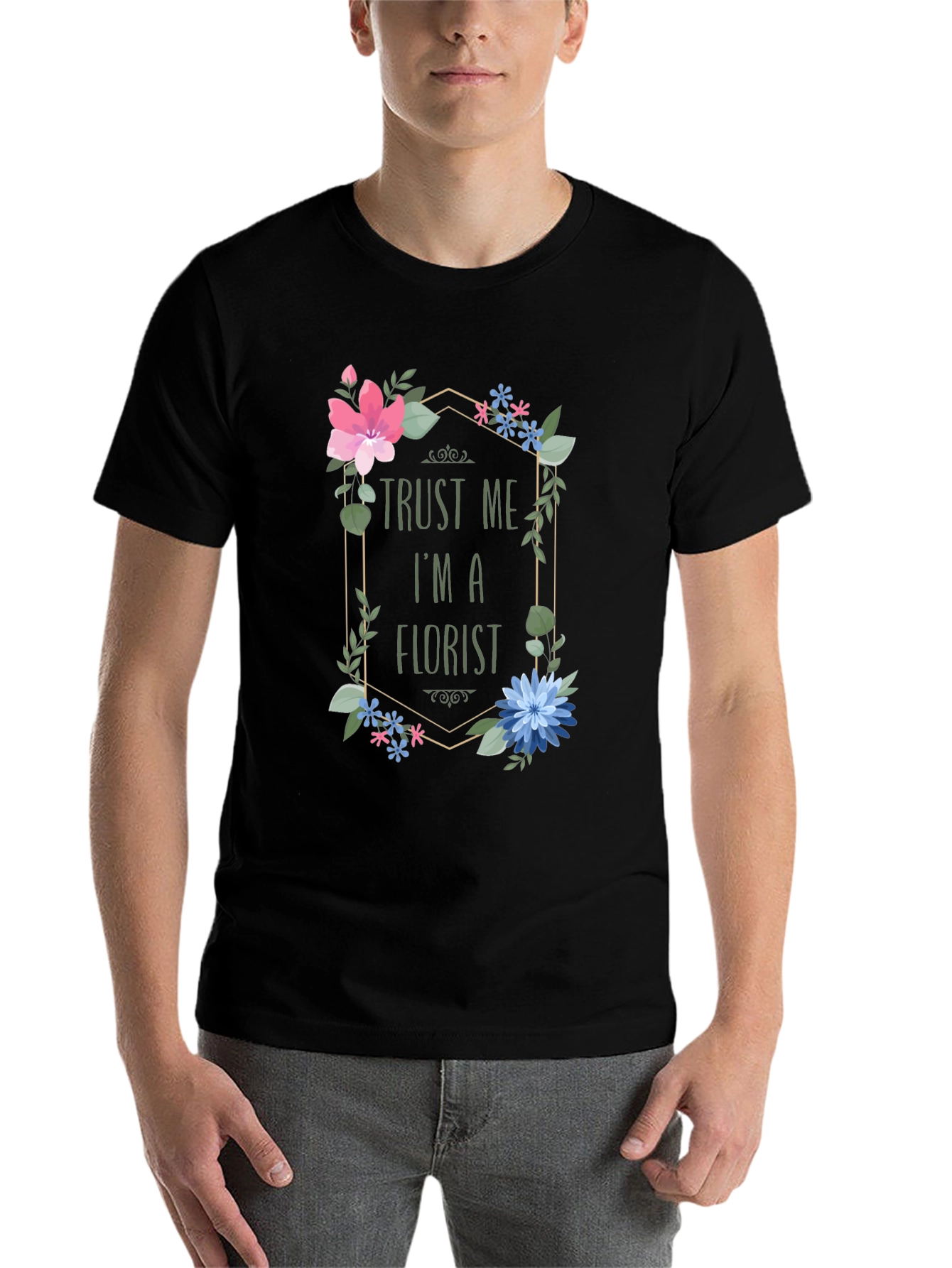 Trust Me I'm A Florist T-Shirt Floral Design - 7