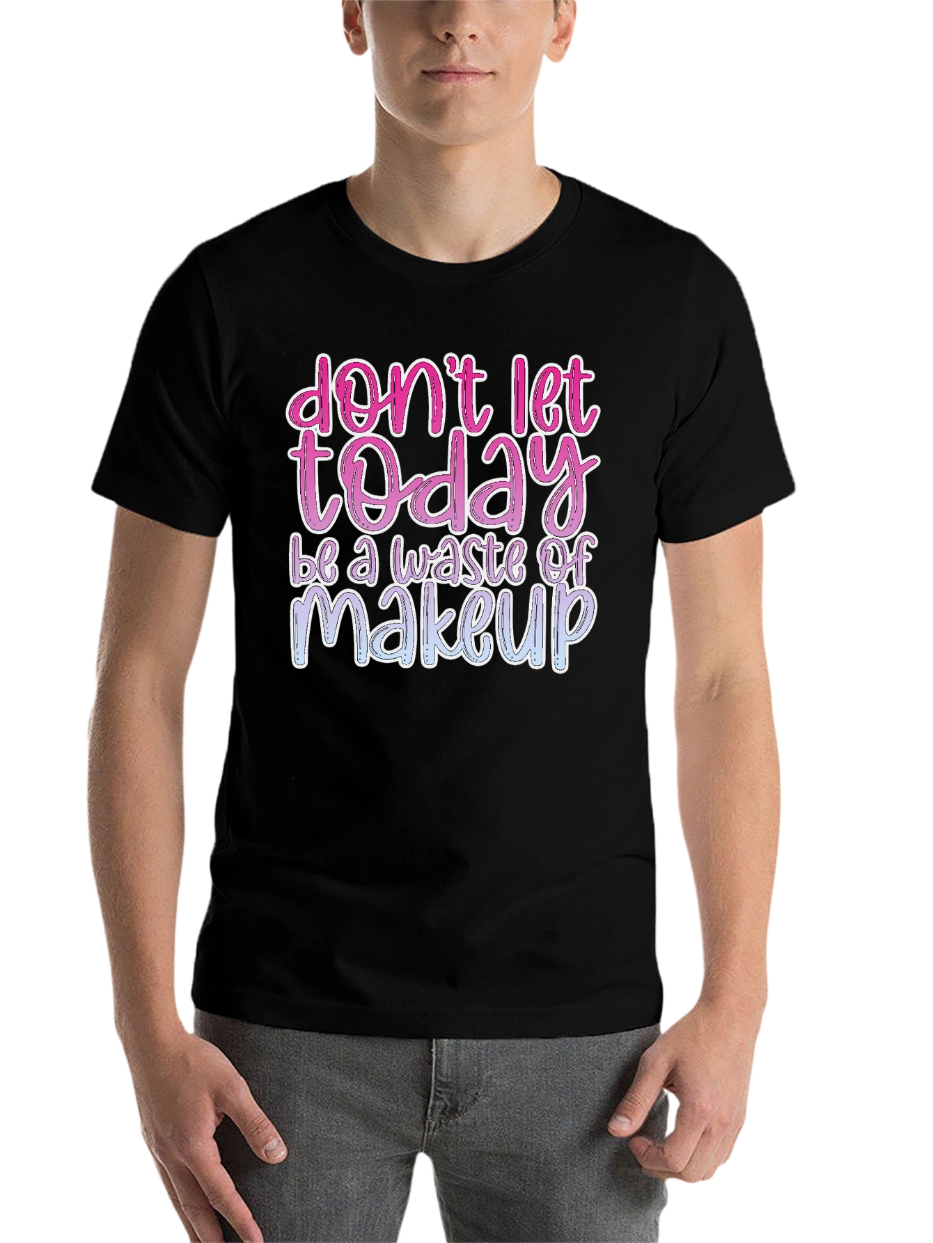 Black Don't Let Today Be a Waste of Makeup Graphic Tee view 7