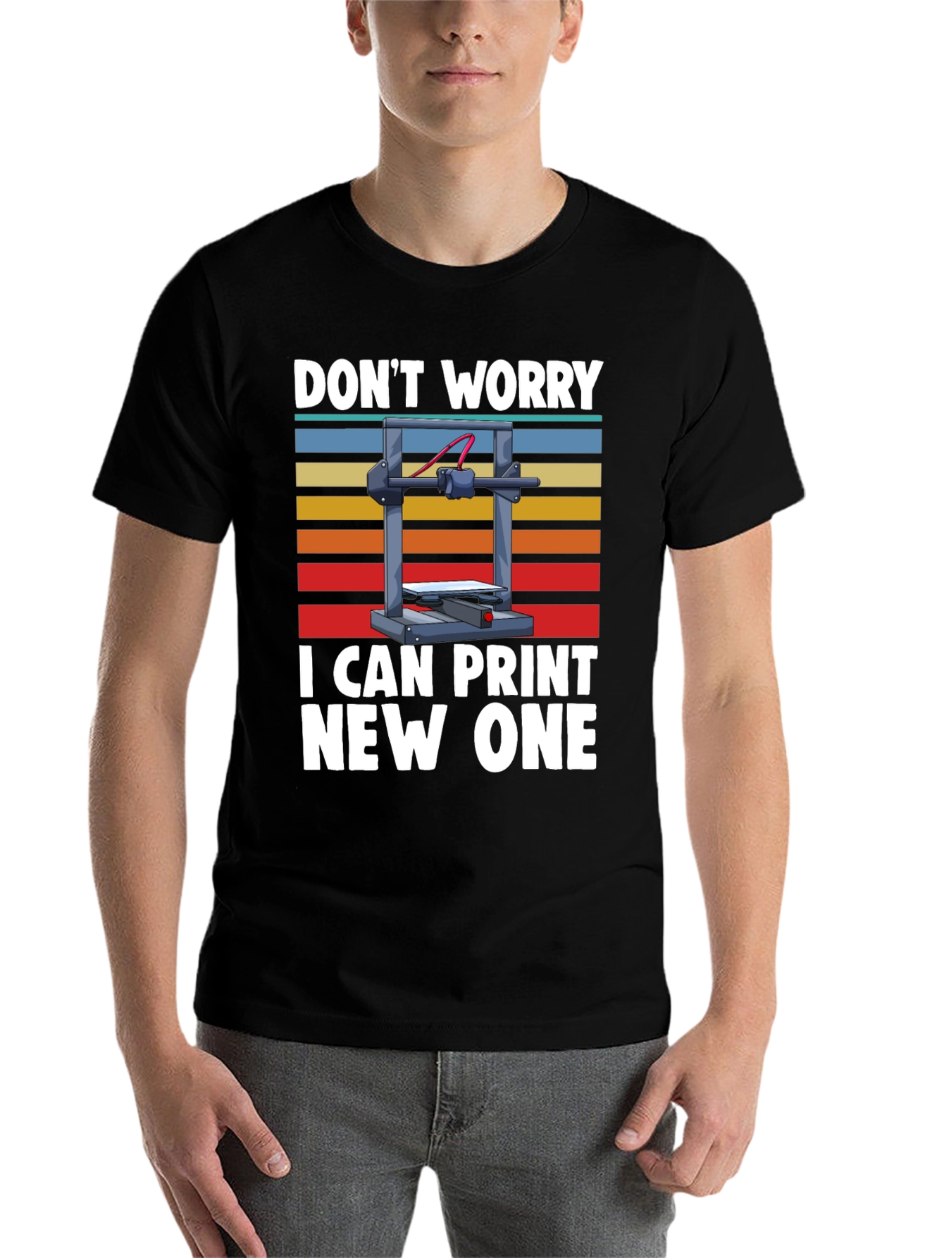 Black 3D Printer T-Shirt: Don't Worry, I Can Print New One view 7