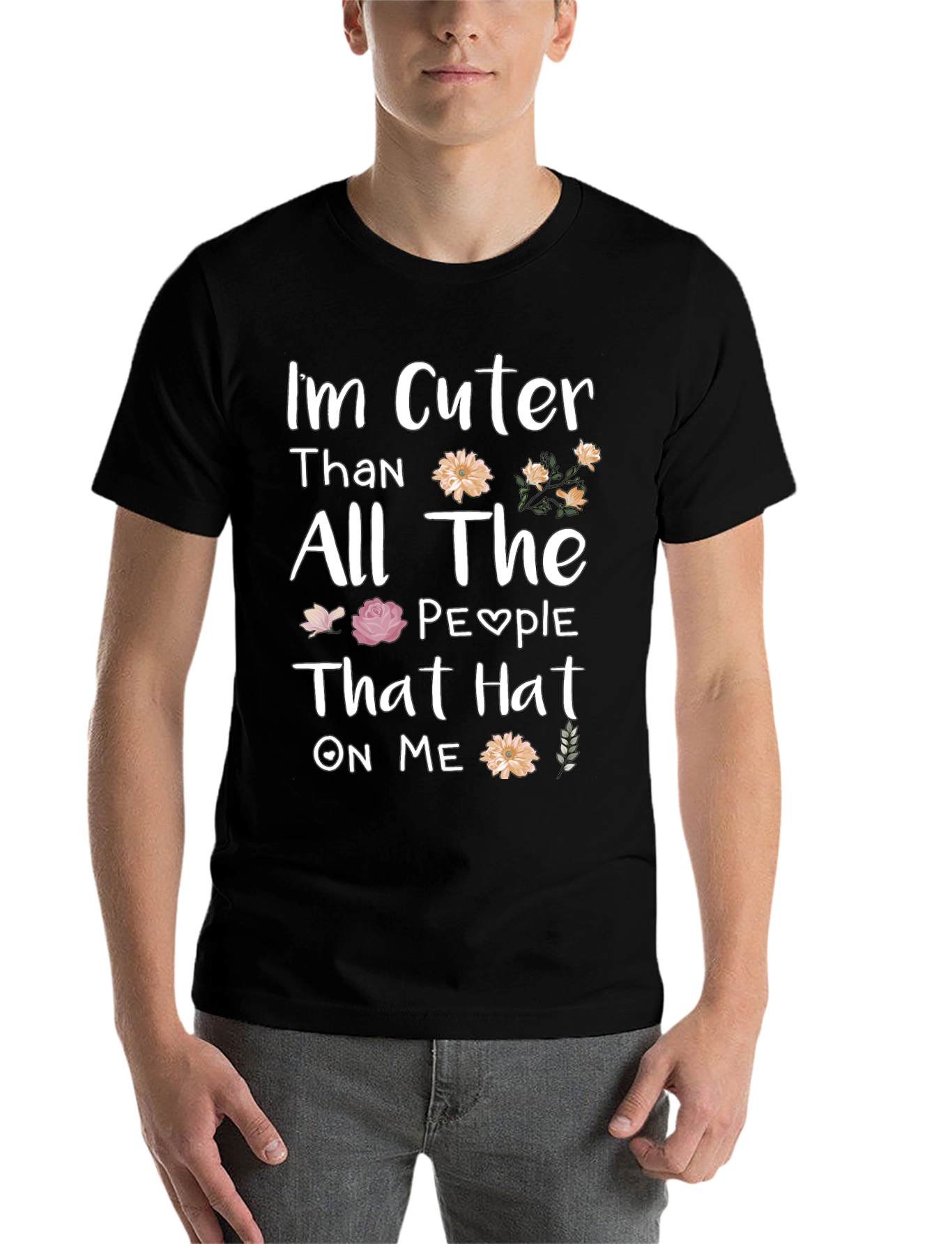 Black I'm Cuter Than All the People That Hat On Me T-Shirt view 7