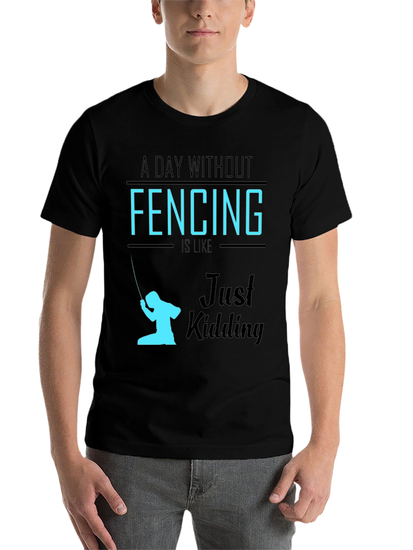 Black Funny Fencing T-Shirt - A Day Without Fencing Just Kidding view 7
